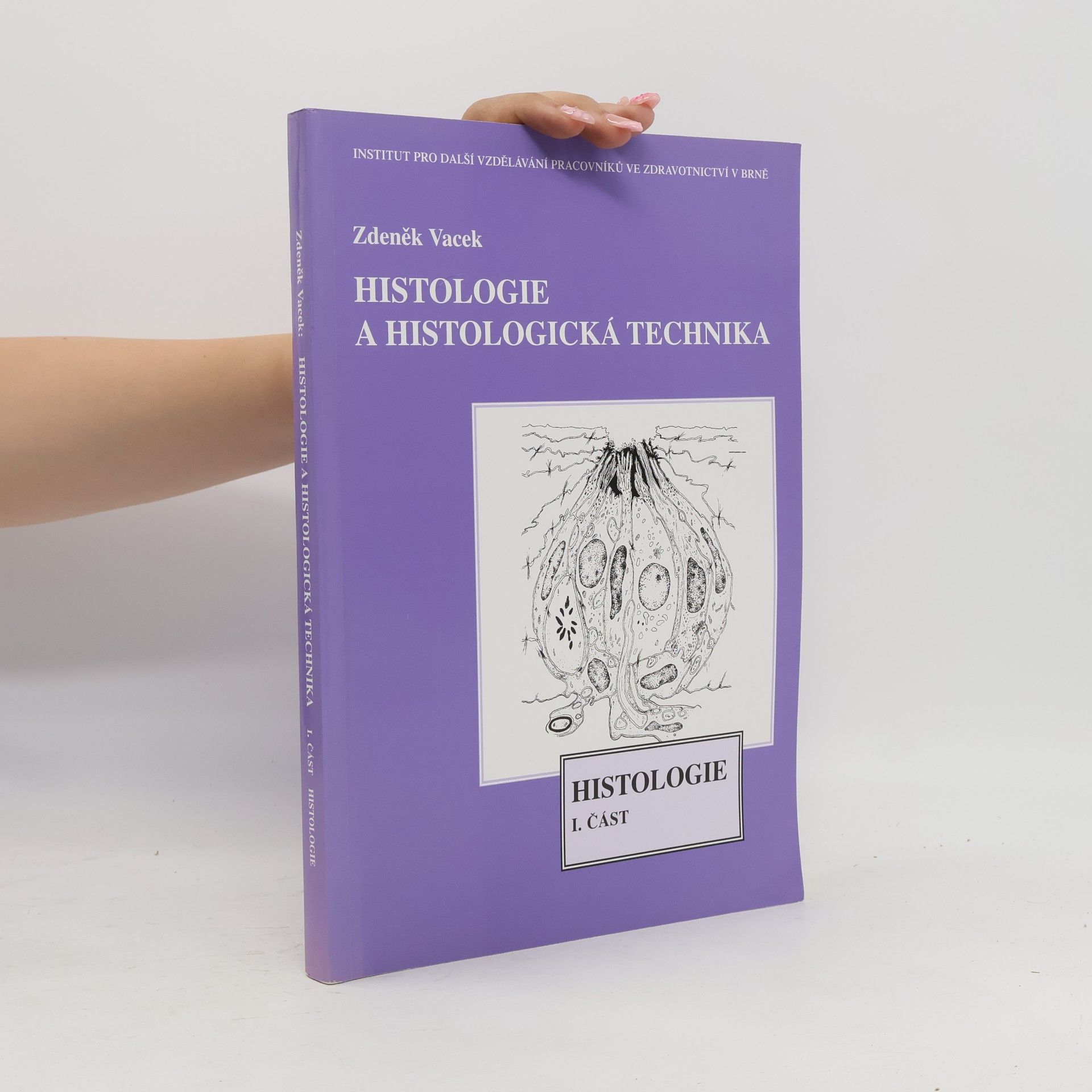 Zdeněk Vacek Histologie a histologická technika 1. část
