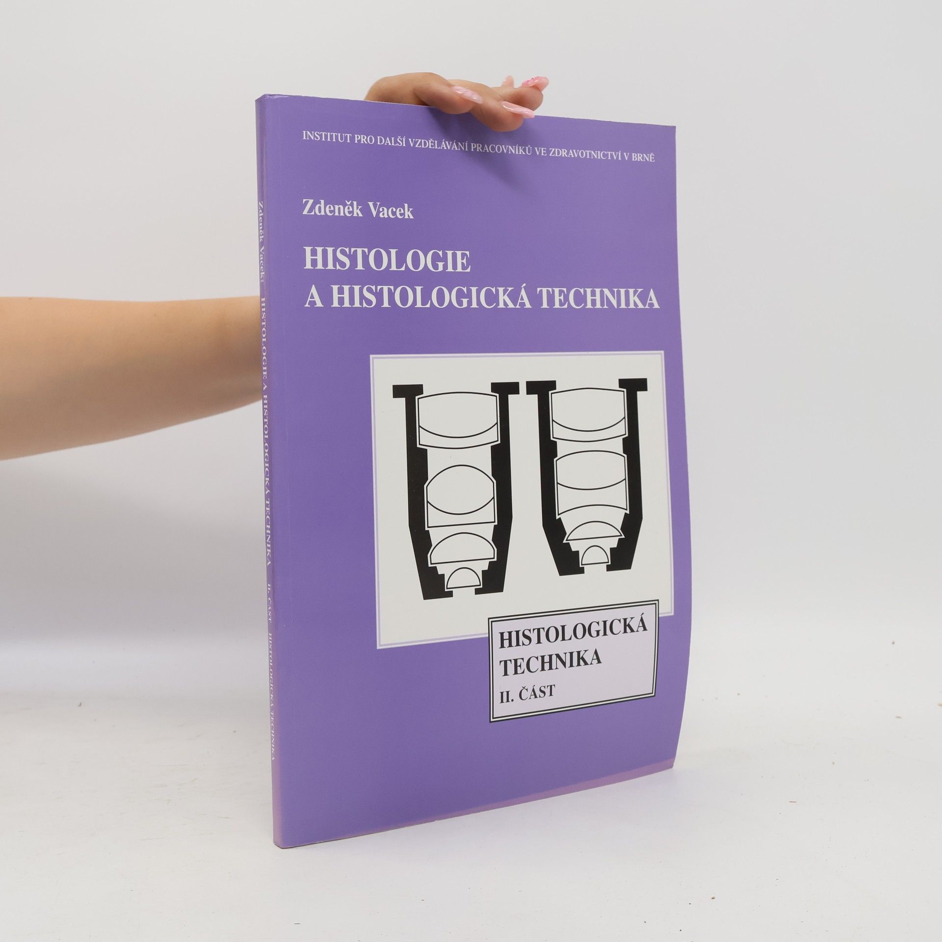 Zdeněk Vacek Histologie a histologická technika, 2. část