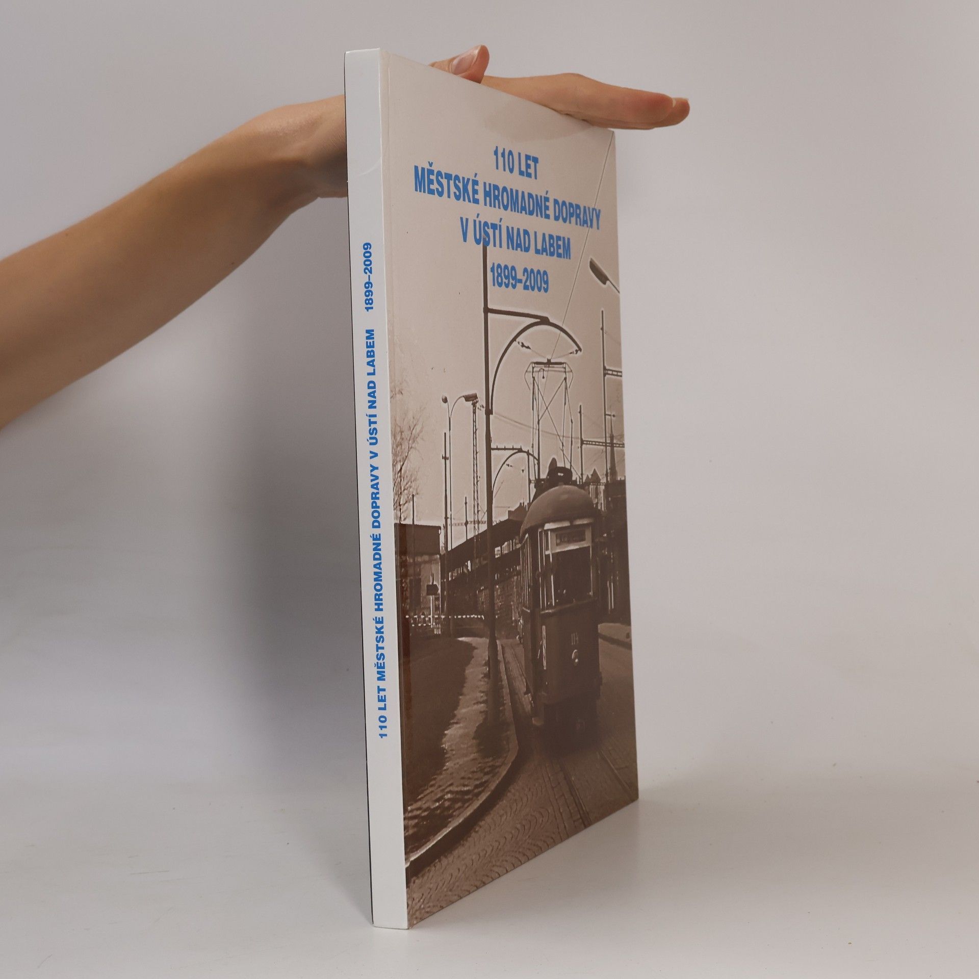 Ivan Grisa 110 let městské hromadné dopravy v Ústí nad Labem 1899-2009