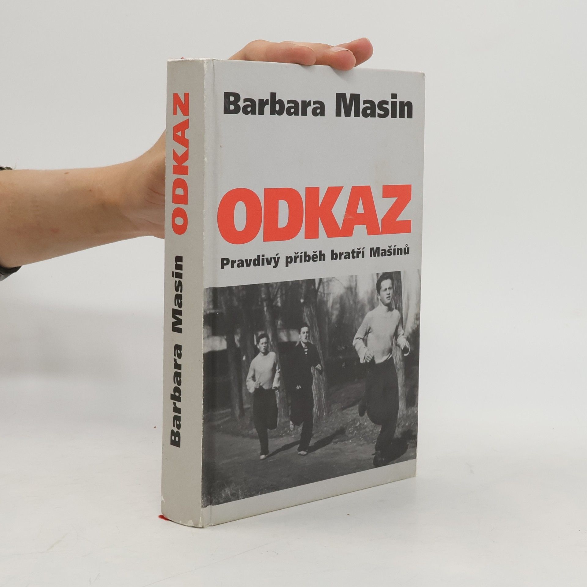 Barbara Masin Odkaz. Pravdivý příběh bratří Mašínů