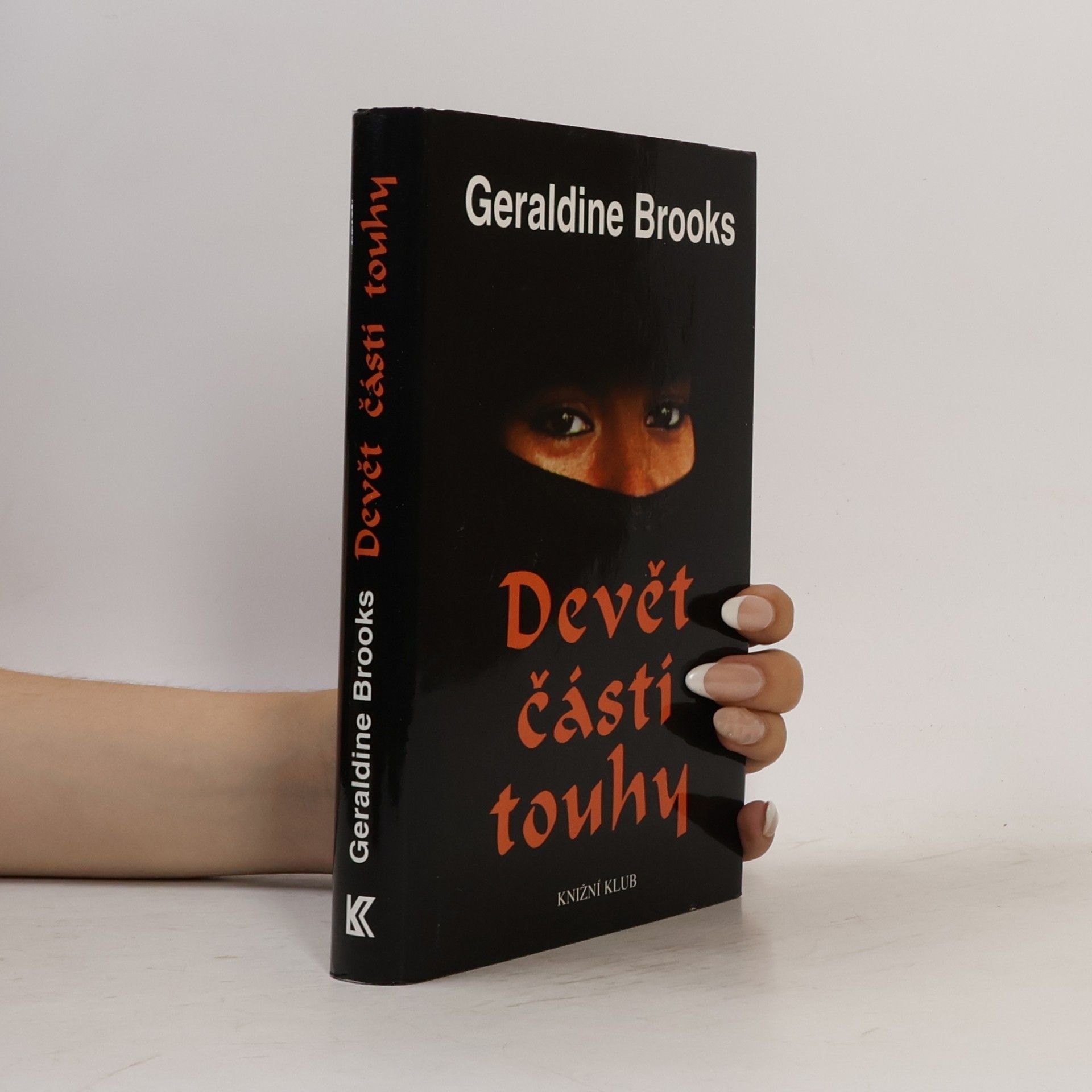 Geraldine Brooks Devět částí touhy. Skrytý svět muslimských žen