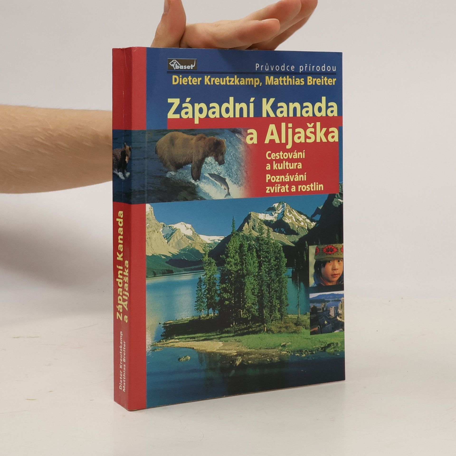 Dieter Kreutzkamp Západní Kanada a Aljaška : cestování a kultura, poznávání zvířat a rostlin