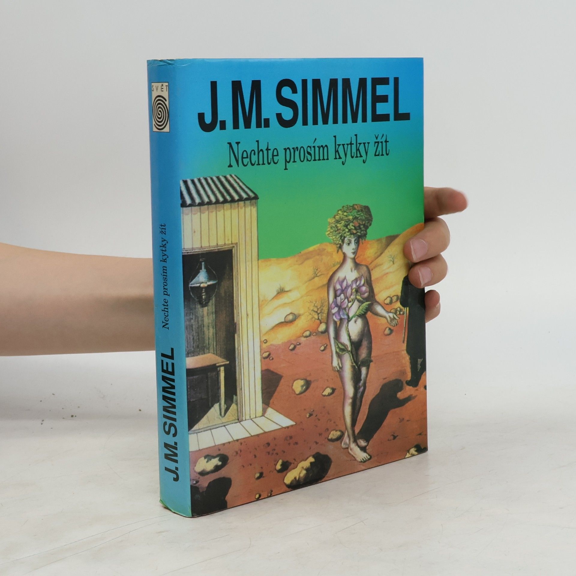 Johannes Mario Simmel Nechte prosím kytky žít