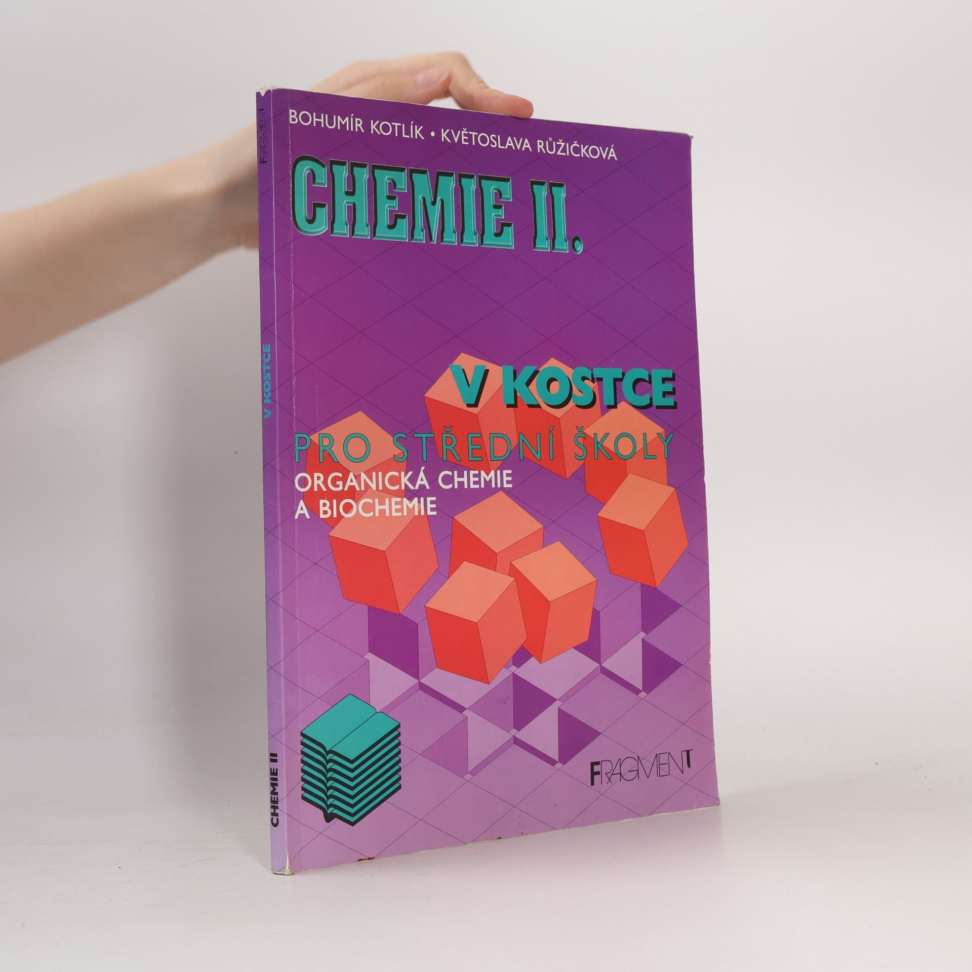 Bohumír Kotlík Chemie v kostce II. Organická chemie a biochemie
