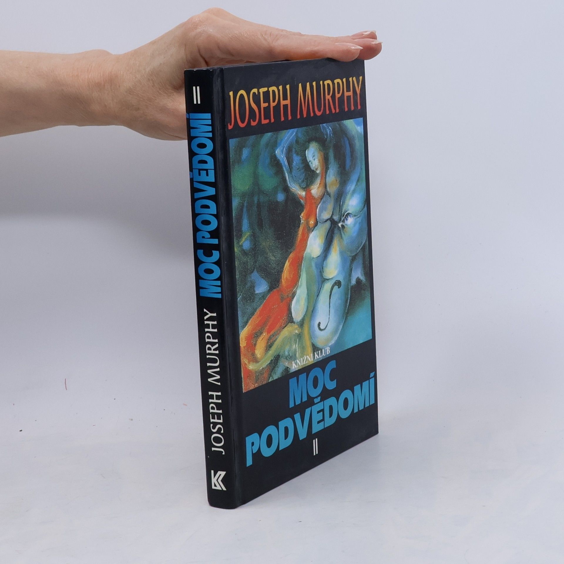 Joseph Murphy Moc podvědomí II