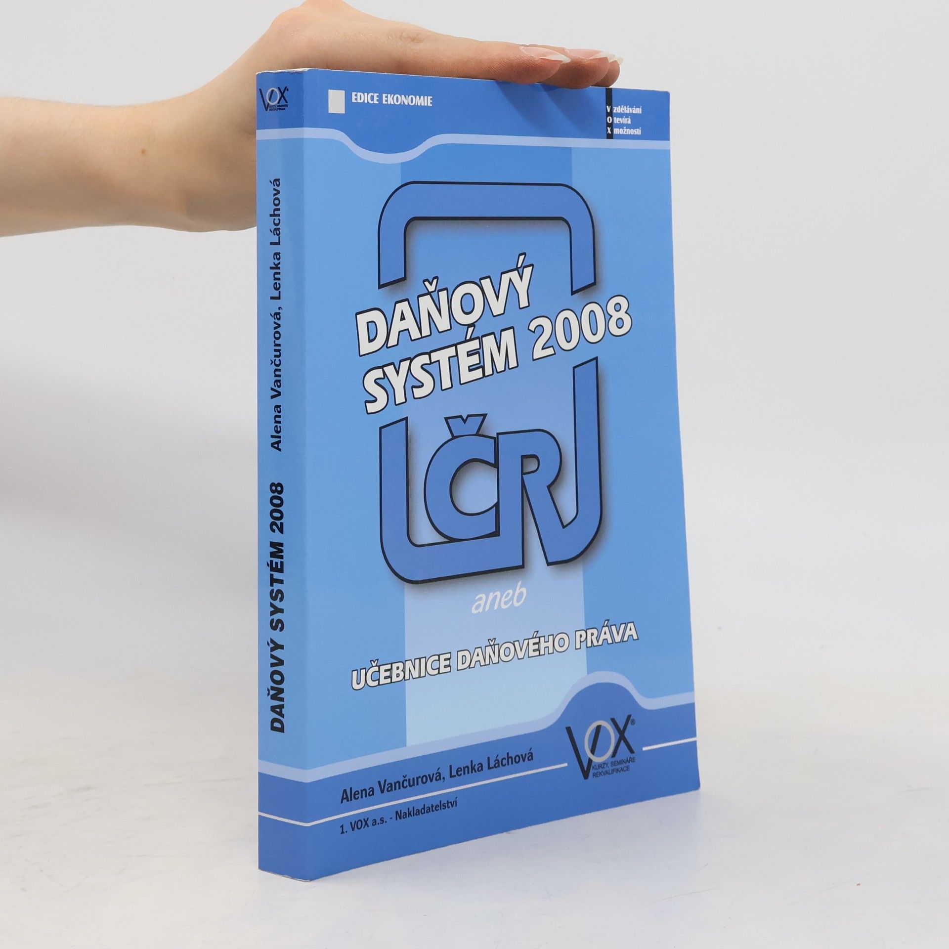 Lenka Láchová Daňový systém ČR 2008, aneb, Učebnice daňového práva