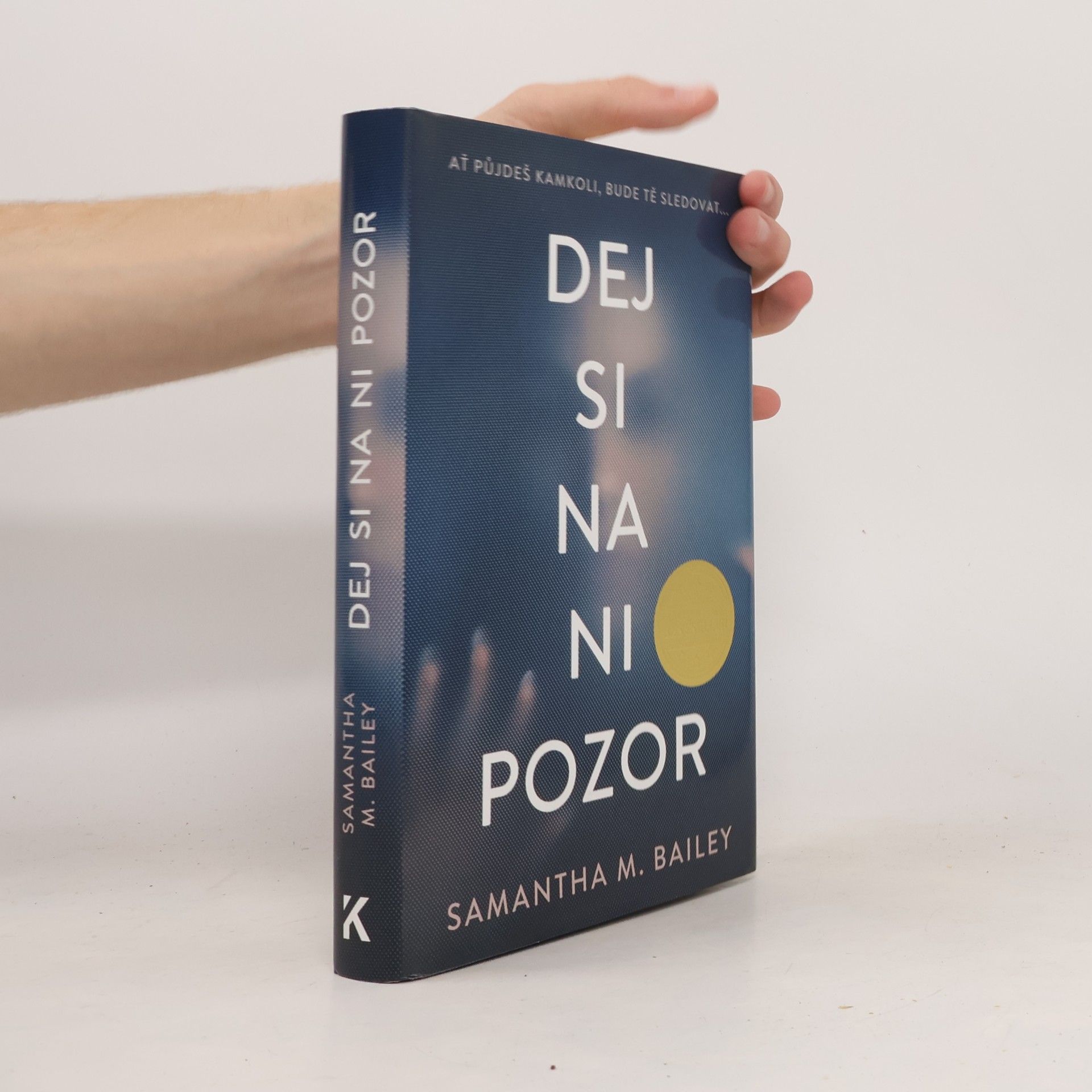 Samantha M. Bailey Dej si na ni pozor
