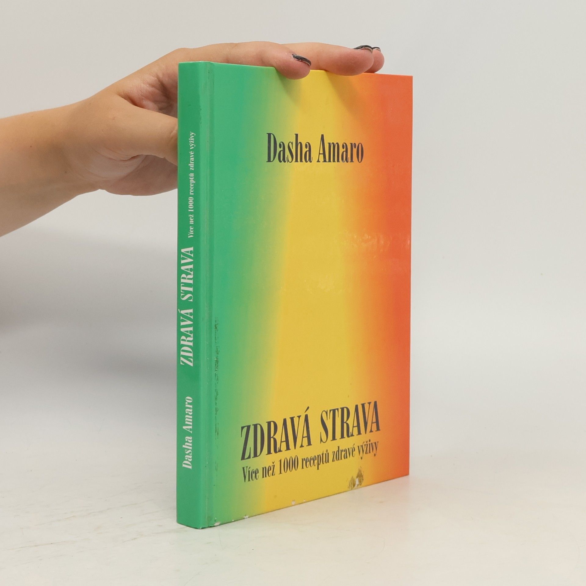Dasha Amaro Zdravá strava. Více než 1000 receptů zdravé výživy