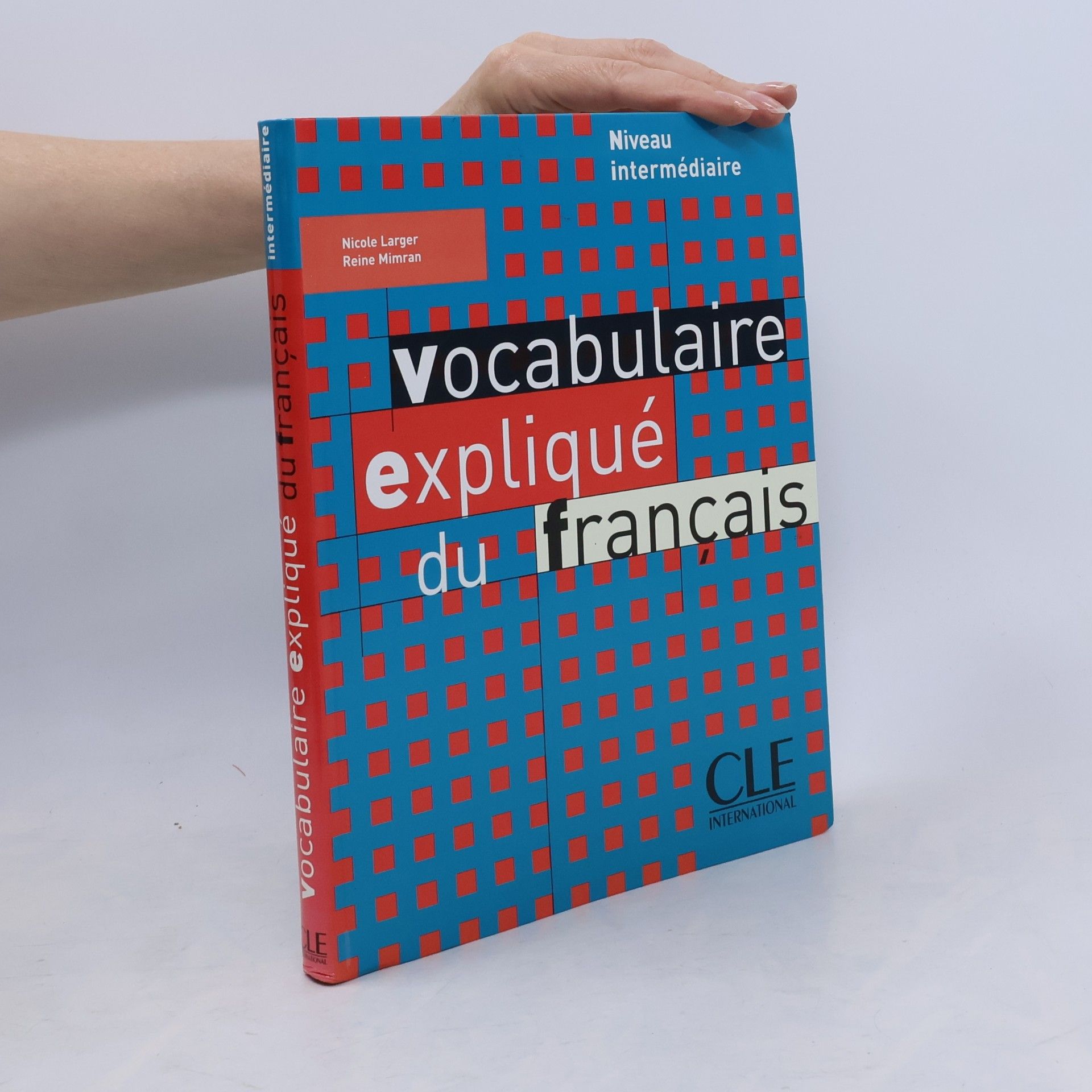Reine Mimran Vocabulaire expliqué du français. Niveau intermédiaire