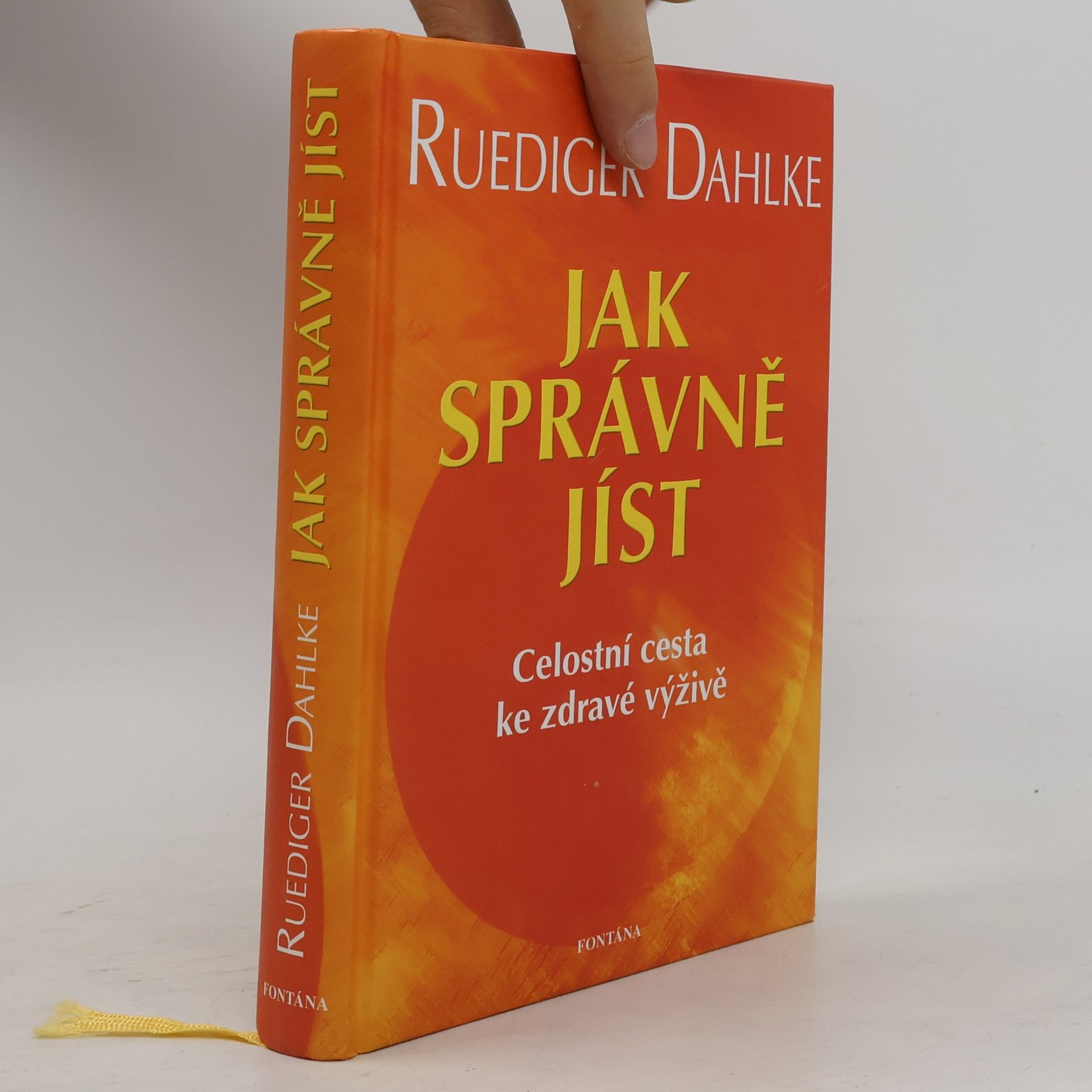 Ruediger Dahlke Jak správně jíst: Celostní cesta ke zdravé výživě