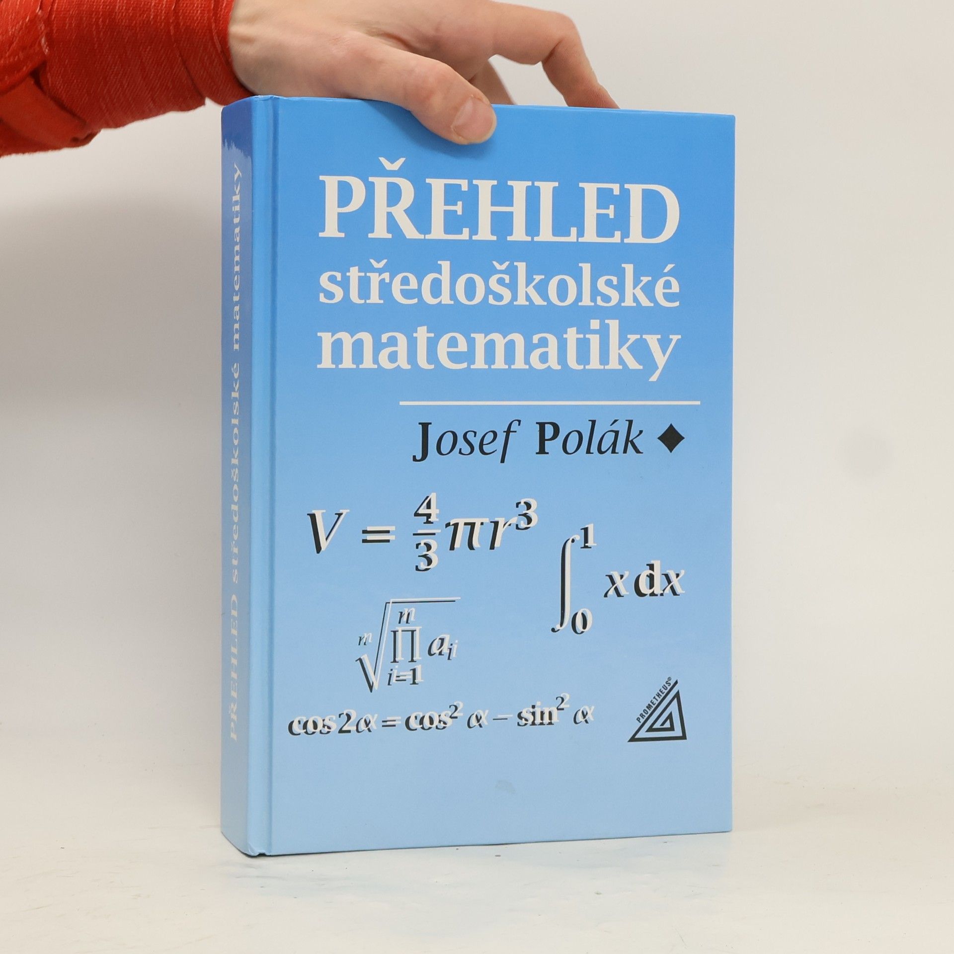 Josef Polák Přehled středoškolské matematiky