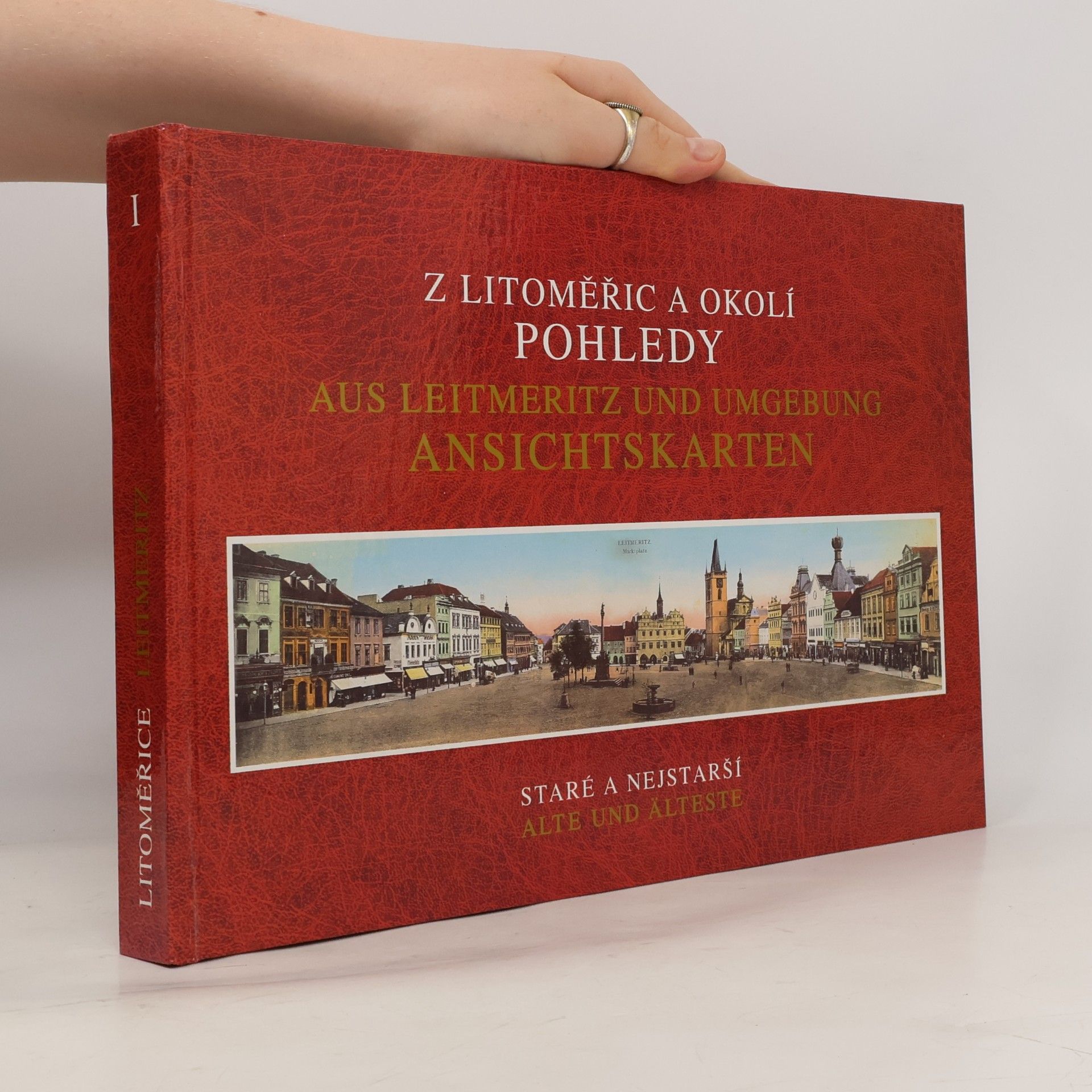 Jaroslav Konšal Z Litoměřic a okolí. Aus Leitmeritz und Umgebung : Pohledy starší a nejstarší. Ansichkarten alte und älteste