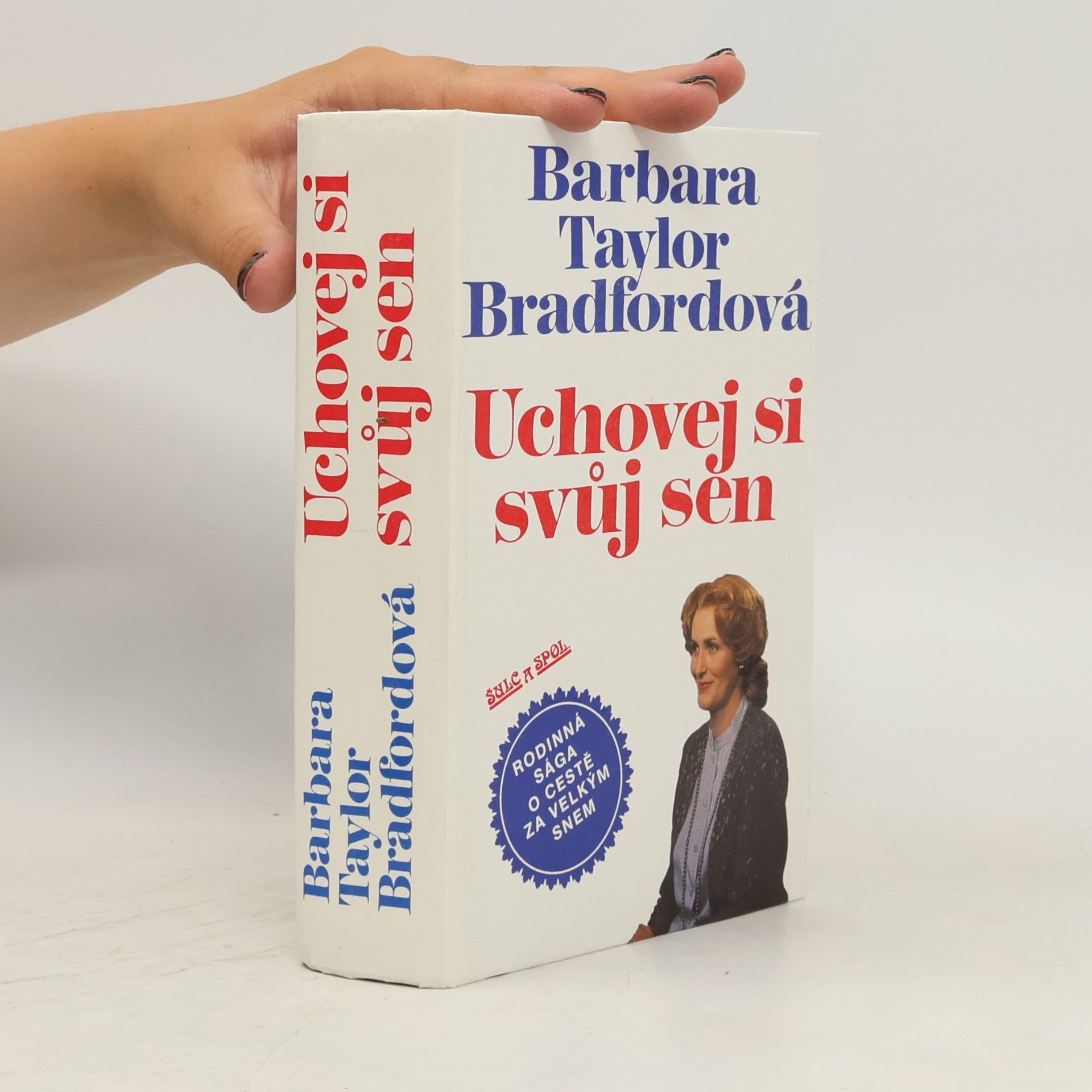 Barbara Taylor Bradford Uchovej si svůj sen