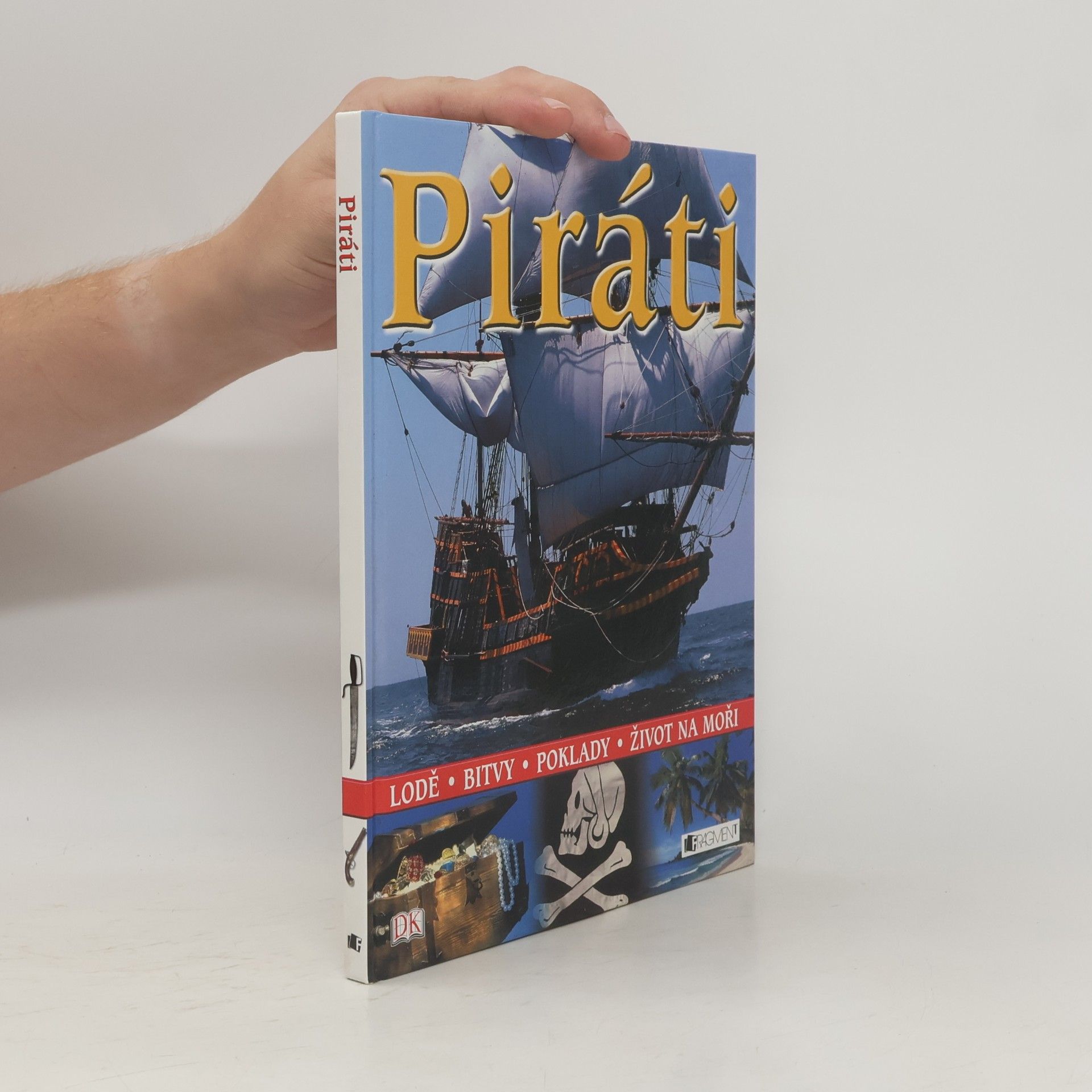 Kolektiv autorů Piráti : [lodě, bitvy, poklady, život na moři