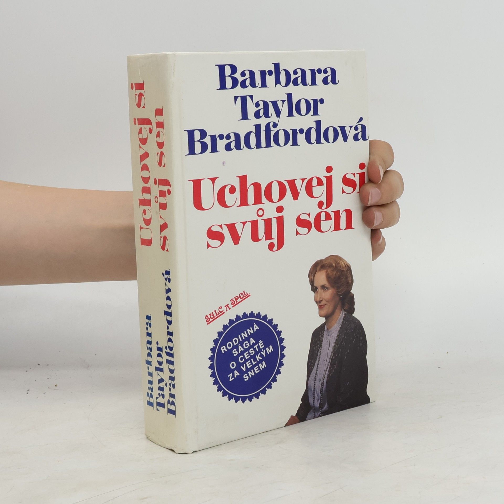 Barbara Taylor Bradford Uchovej si svůj sen