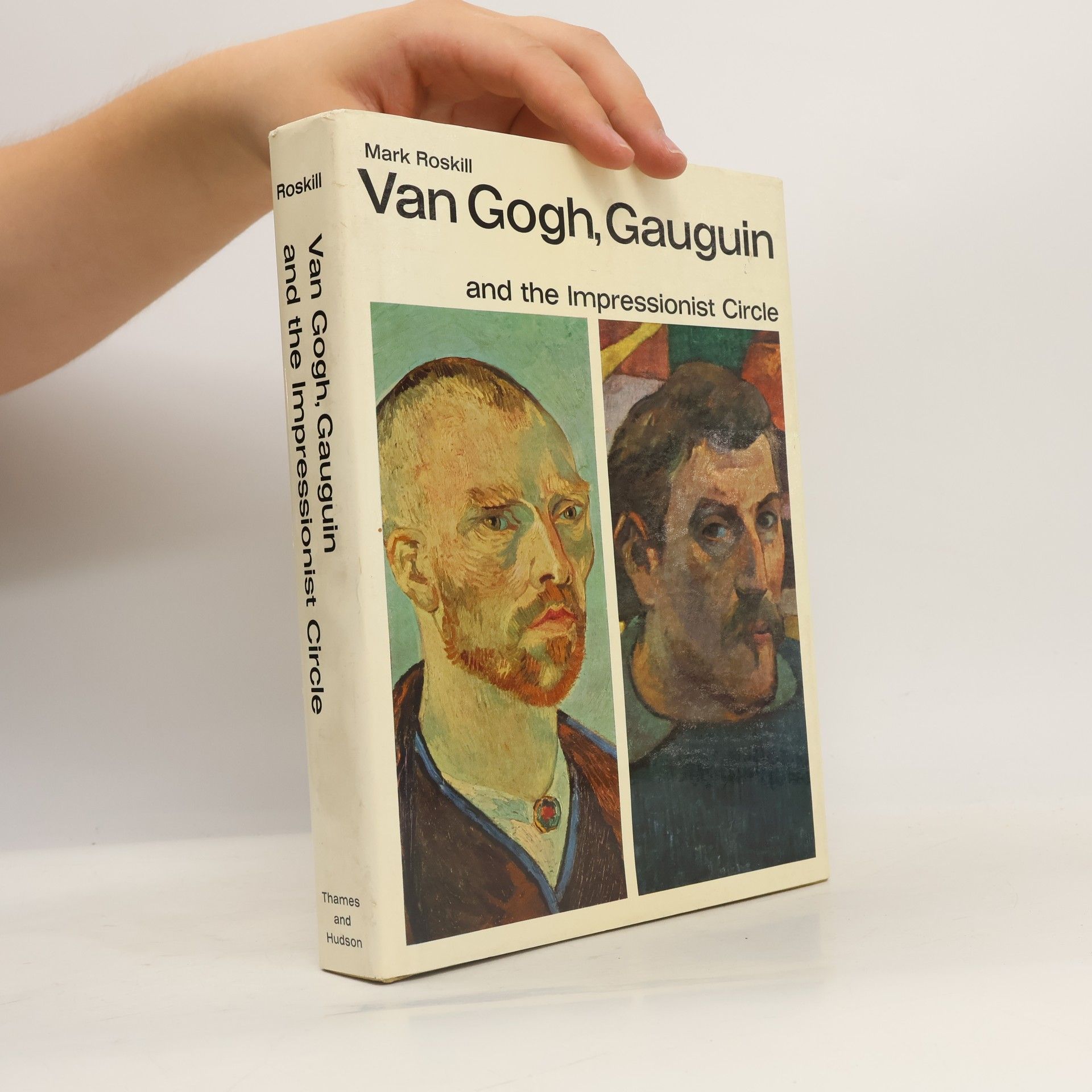 Mark Roskill Van Gogh, Gauguin and the Impressionist circle