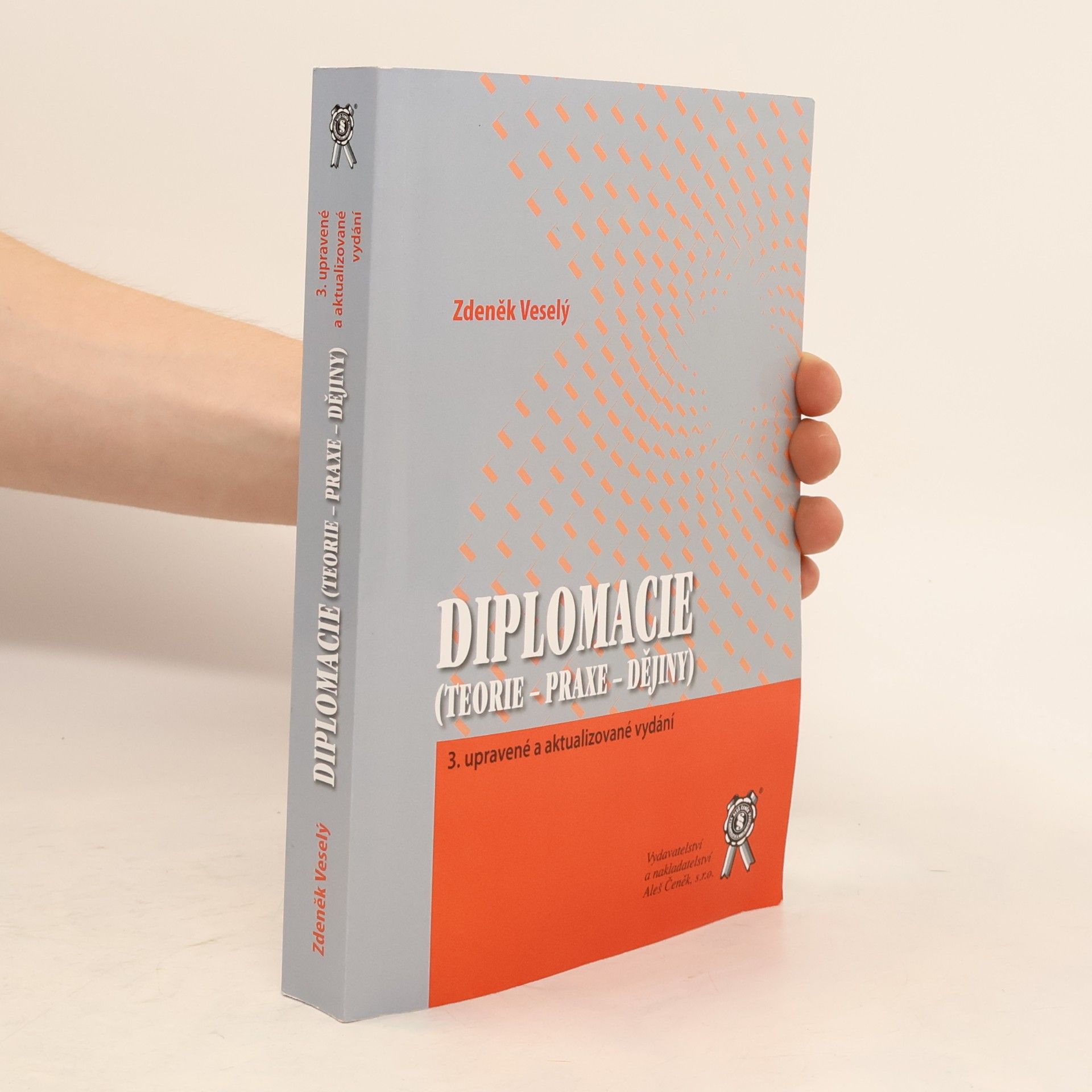 Zdeněk Veselý Diplomacie : (teorie - praxe - dějiny)