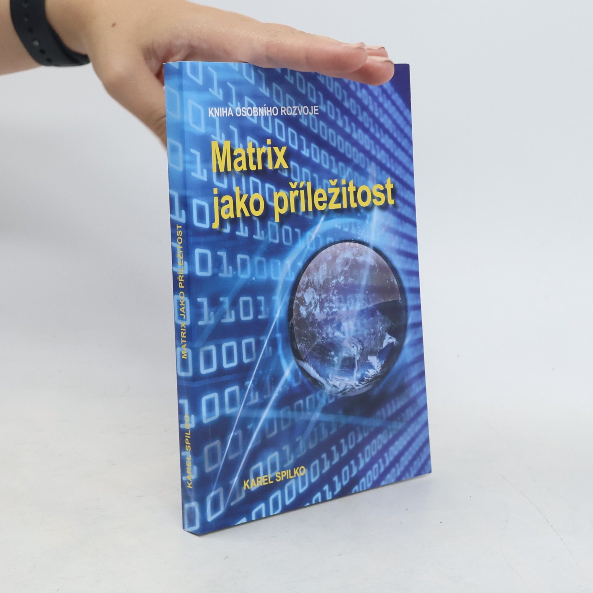 Karel Spilko Matrix jako příležitost : kniha osobního rozvoje