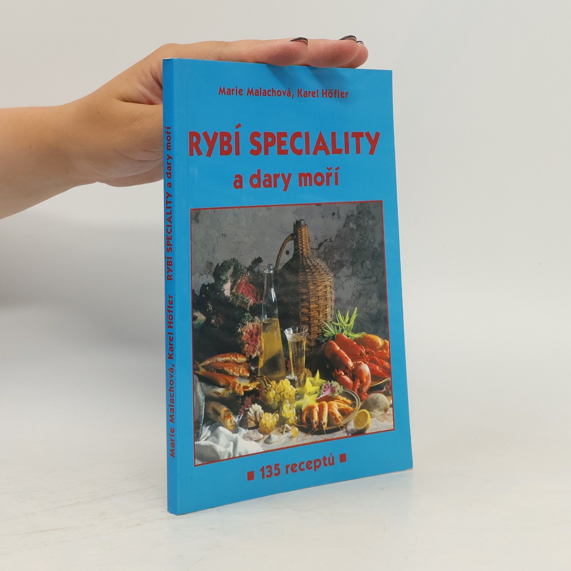 Marie Malachová Rybí speciality a dary moří - 135 receptů