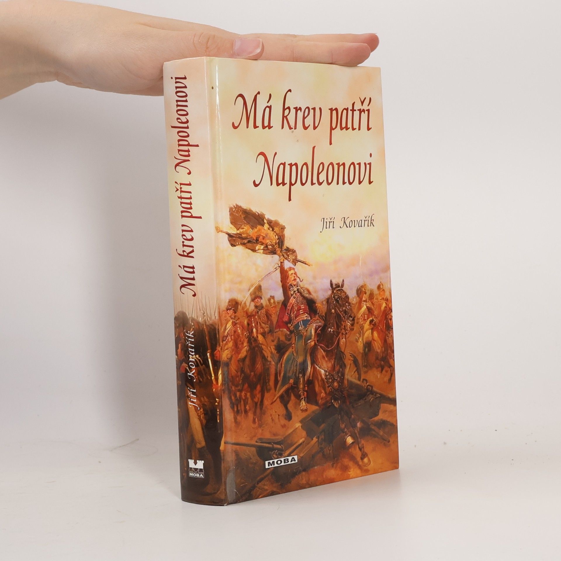 Jiří Kovařík Má krev patří Napoleonovi