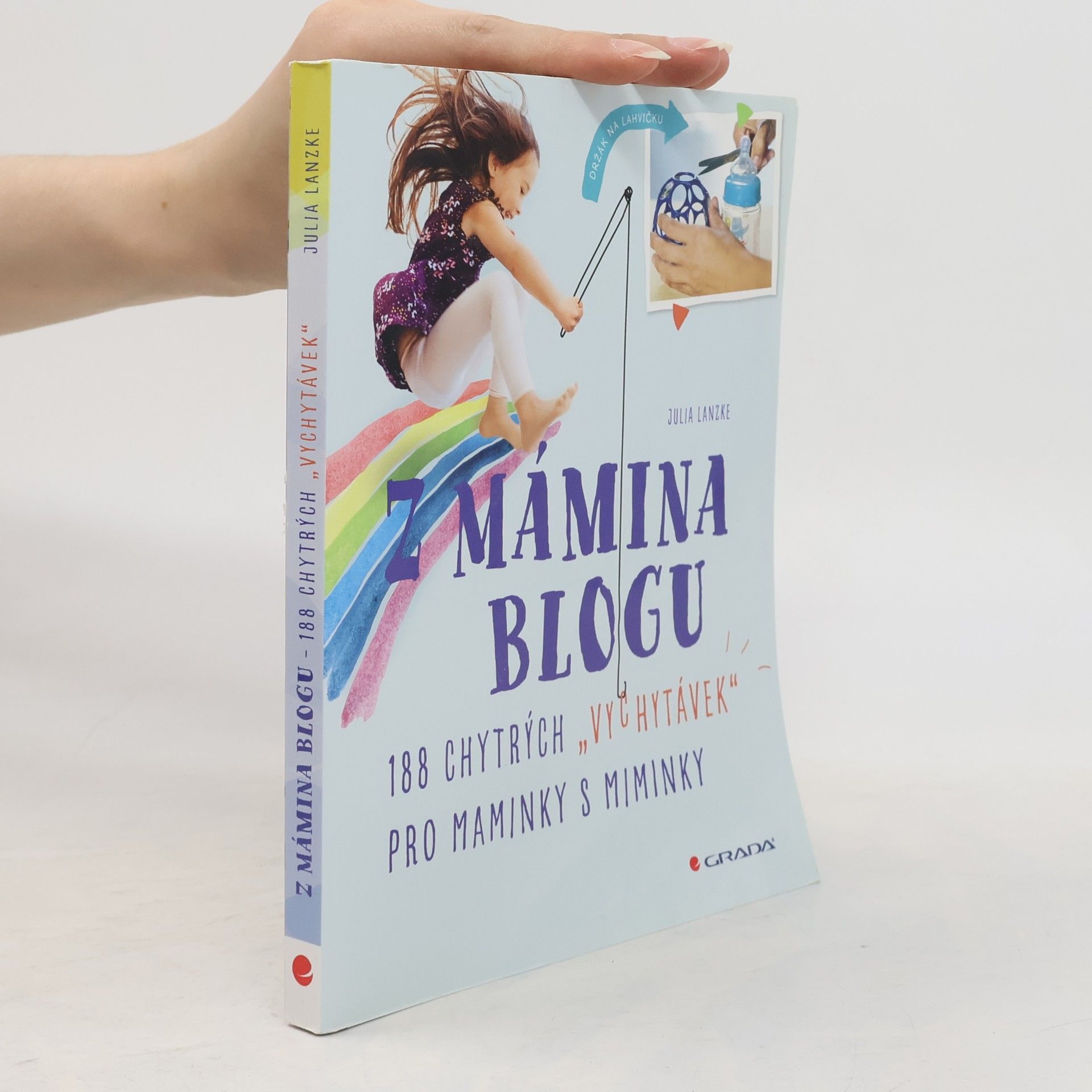 Květa Böhmer Z mámina blogu : 188 chytrých "vychytávek" pro maminky s miminky