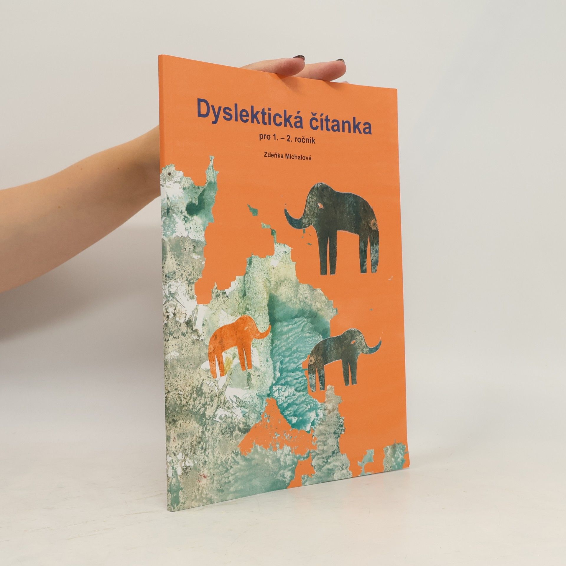 Zdeňka Michalová Dyslektická čítanka pro 1.-2. ročník: čítanka pro práci s dětmi se specifickými poruchami učení