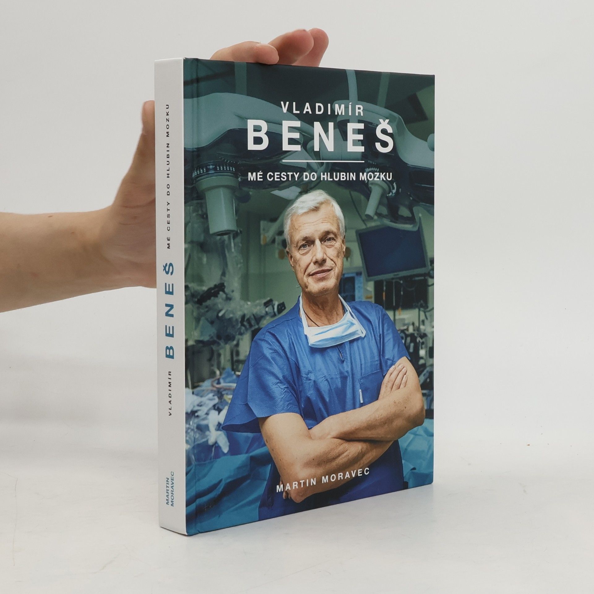 Martin Moravec Vladimír Beneš. Mé cesty do hlubin mozku