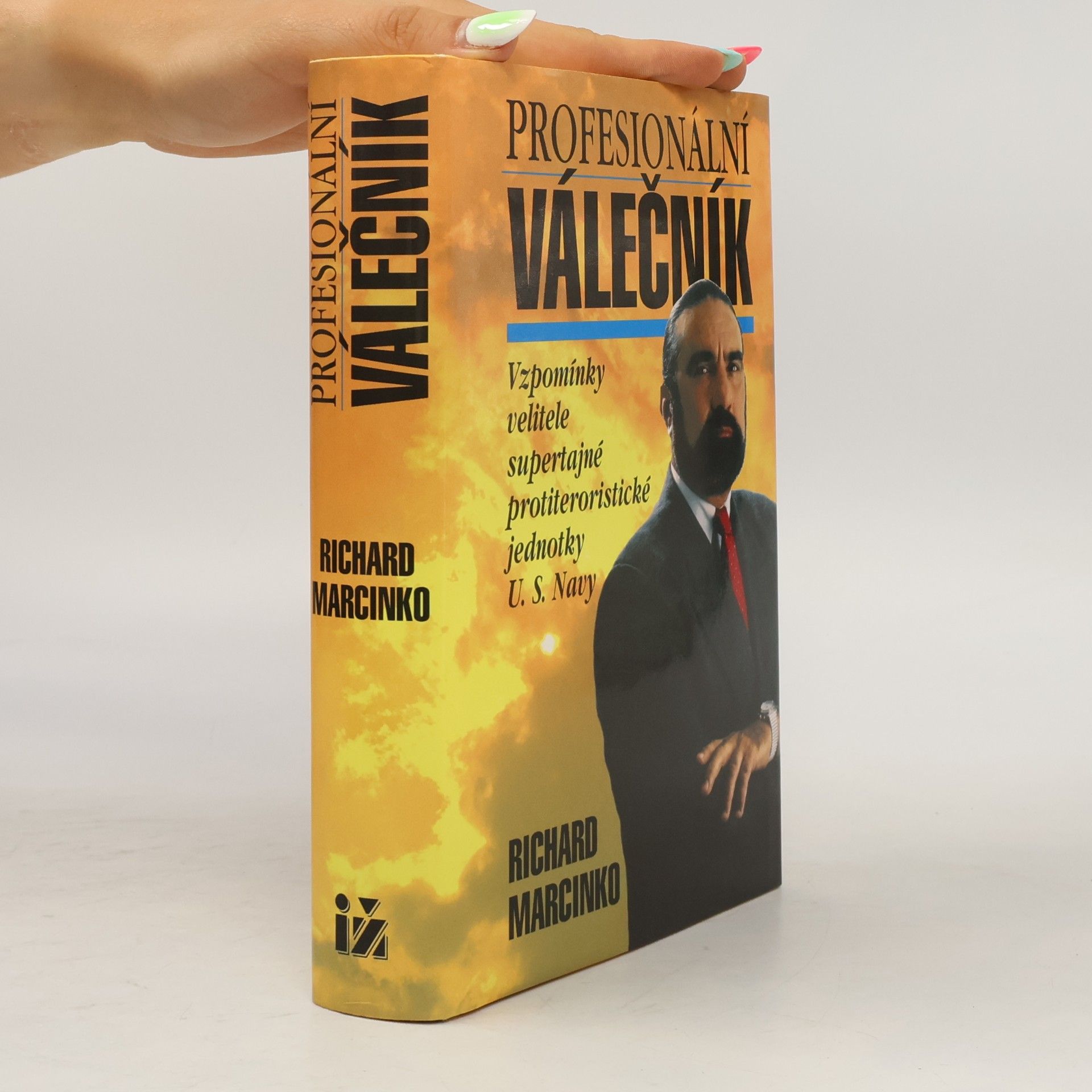 Richard Marcinko Profesionální válečník : vzpomínky velitele supertajné protiteroristické jednotky U.S.Navy. 1