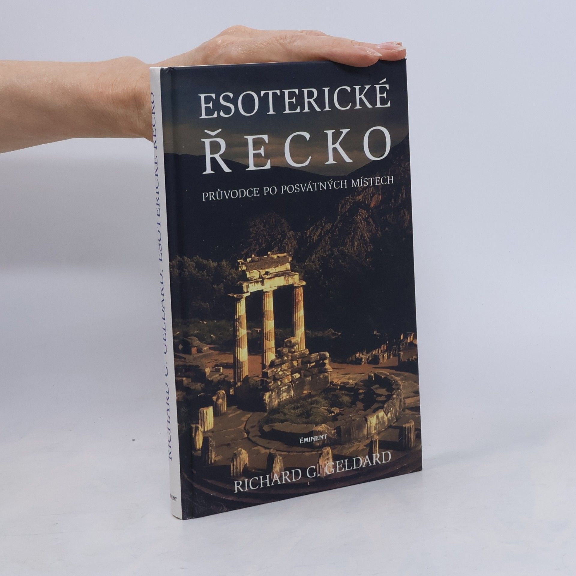 Richard G. Geldard Esoterické Řecko. Průvodce po posvátných místech