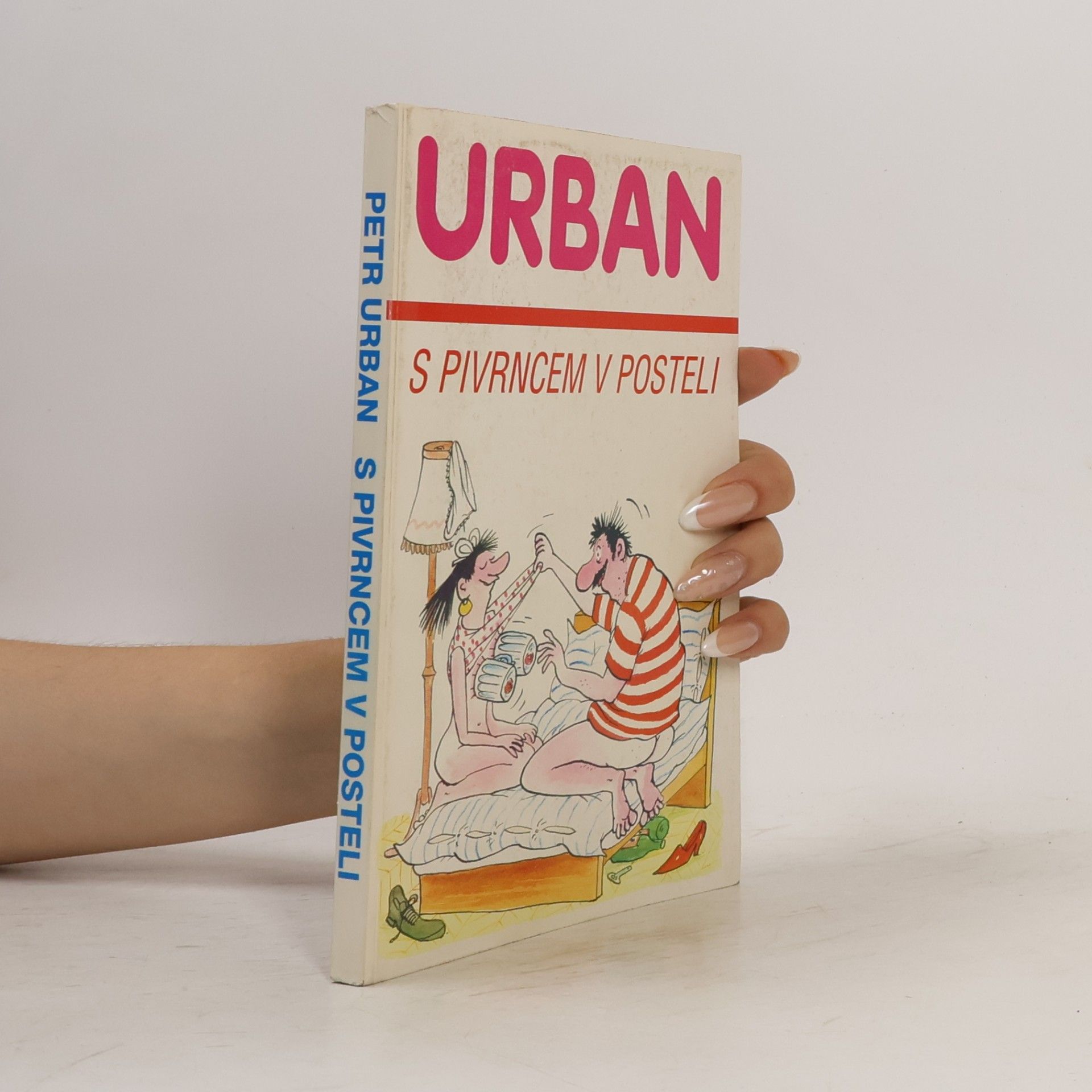Petr Urban S Pivrncem v posteli