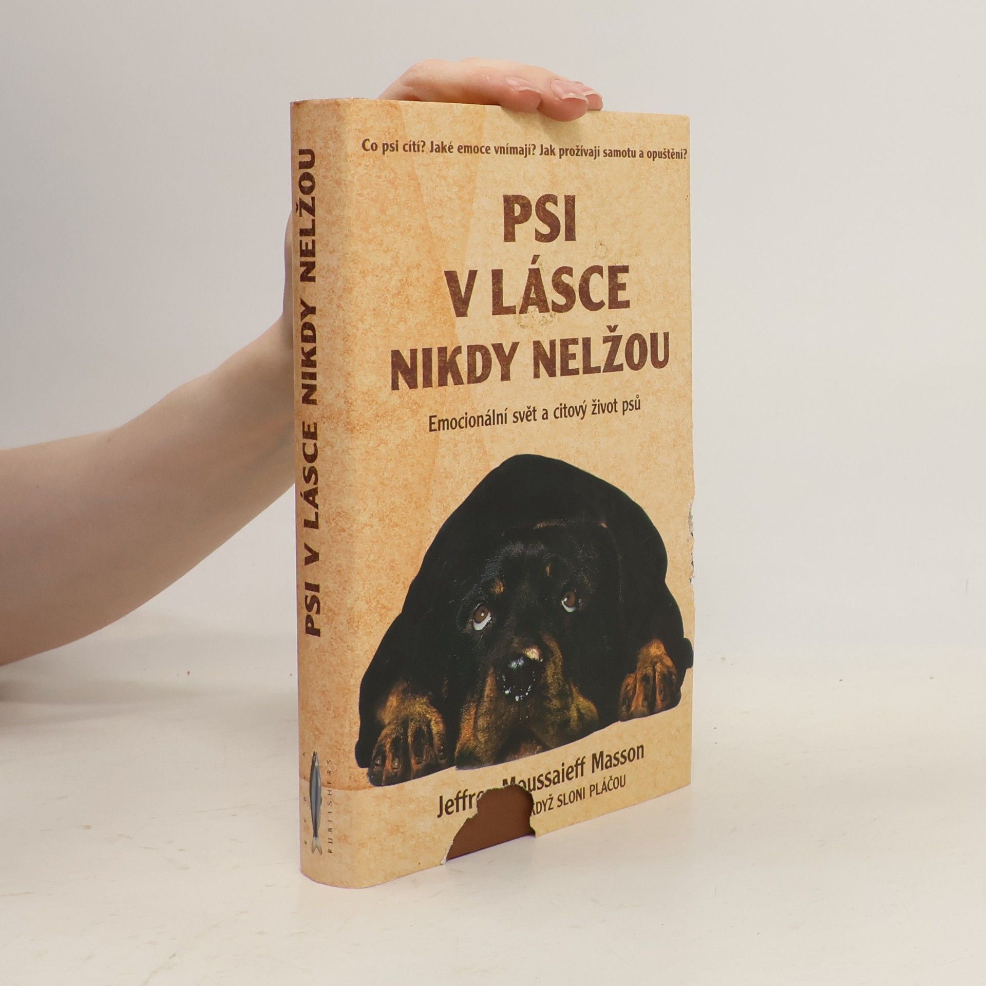 J. Moussaieff Masson Psi v lásce nikdy nelžou. Emocionální svět a citový život psů