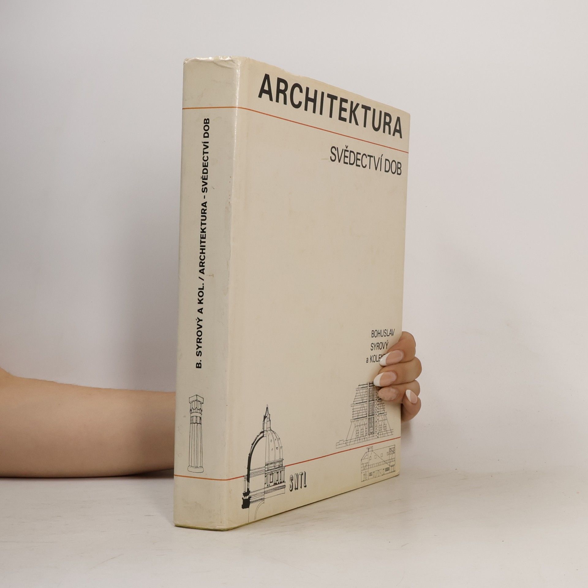 Bohuslav Syrový Architektura. Svědectví dob