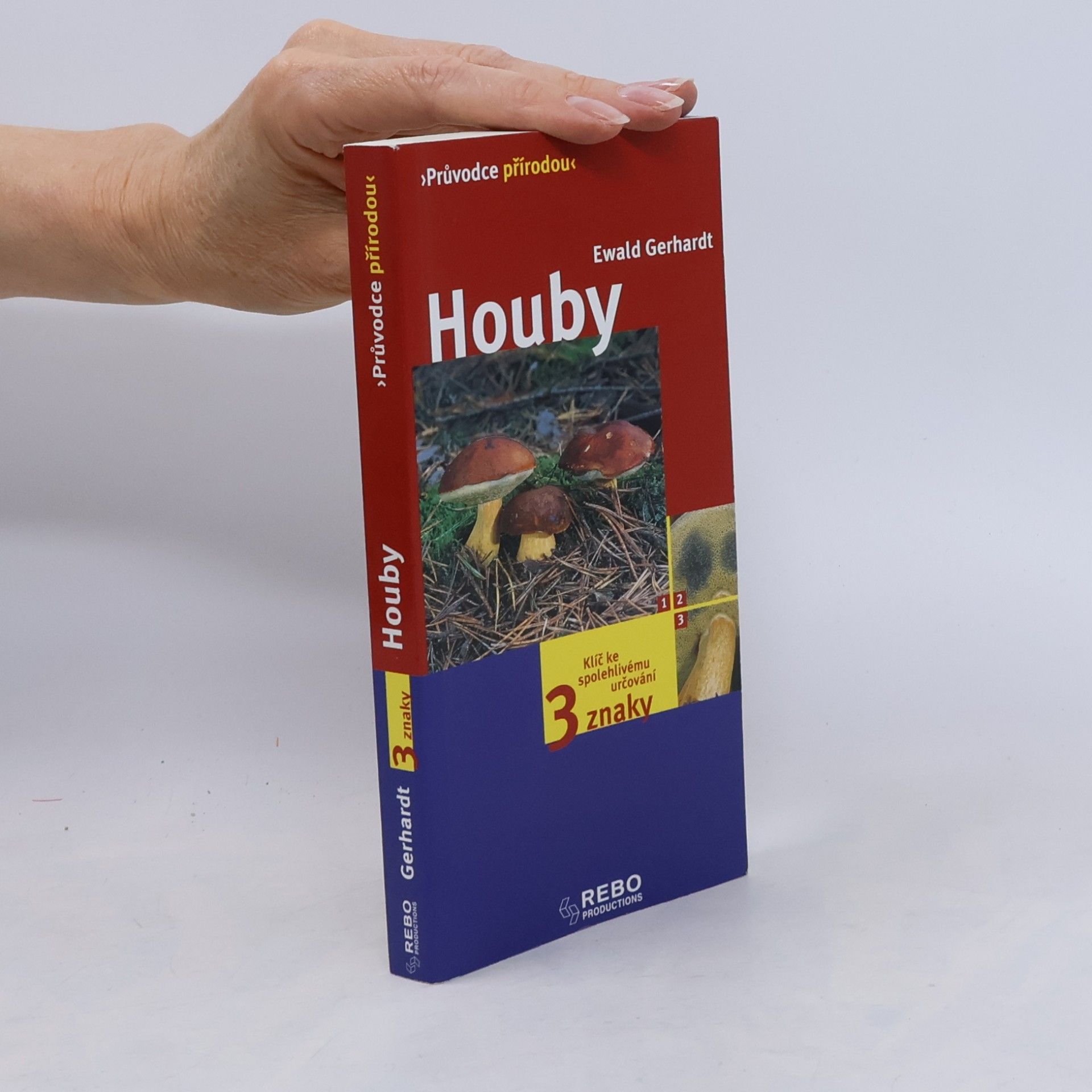 Ewald Gerhardt Houby. Klíč ke spolehlivému určování - 3 znaky