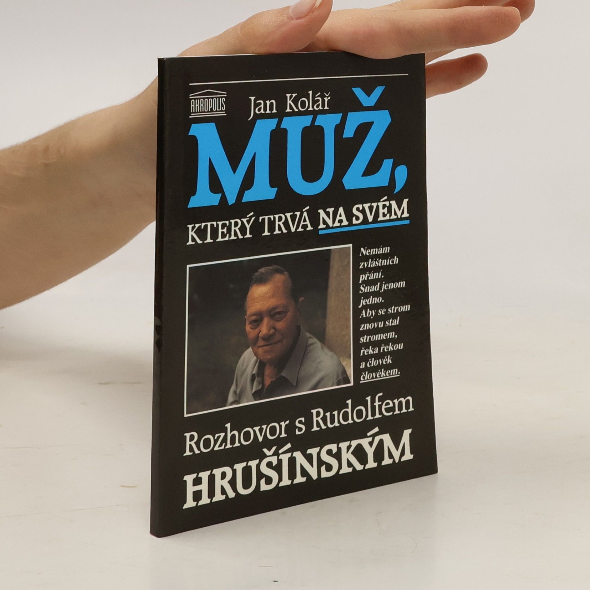 Rudolf Hrušínský Muž, který trvá na svém. Rozhovor s Rudolfem Hrušínským