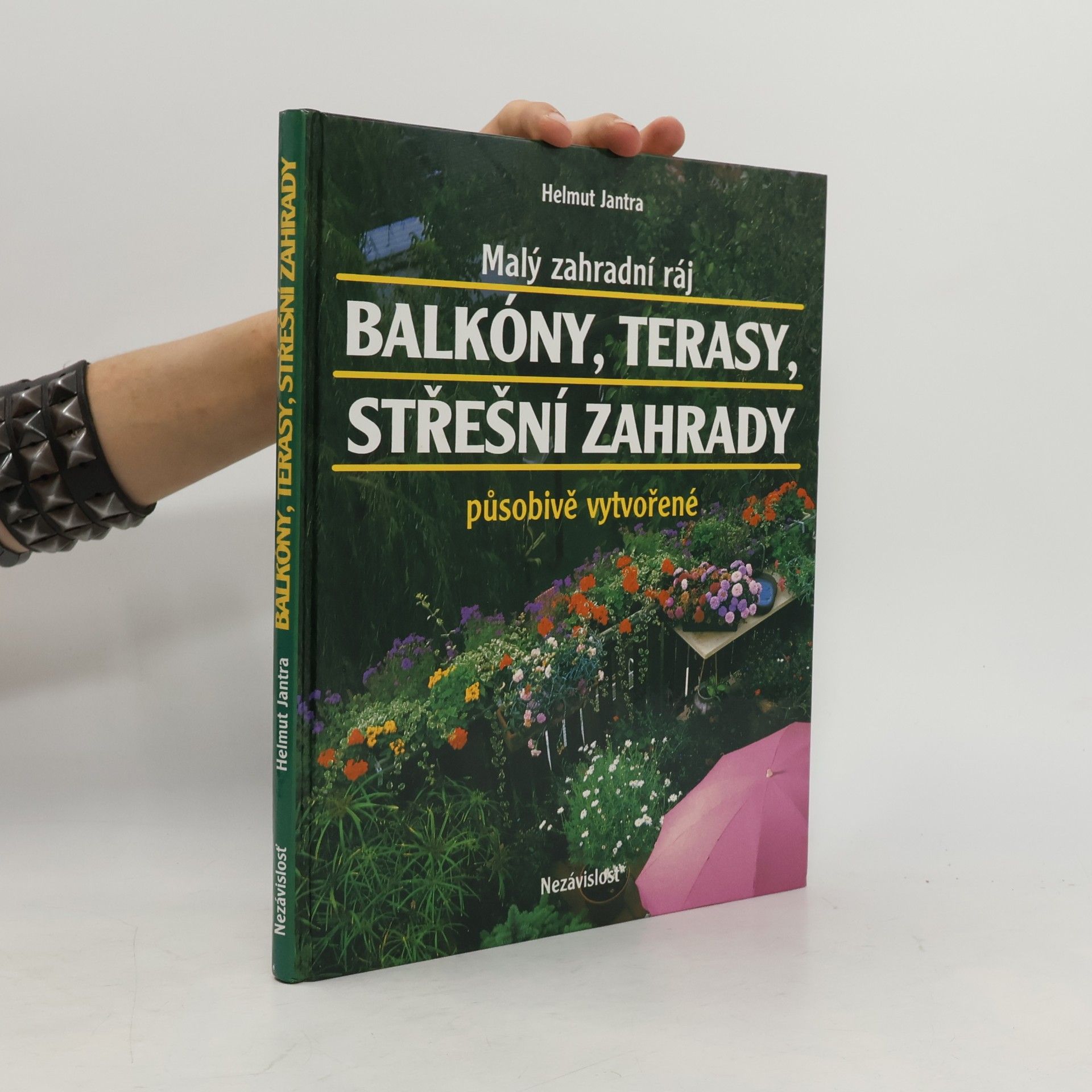 Helmut Jantra Malý zahradní ráj. Balkóny, terasy, střešní zahrady