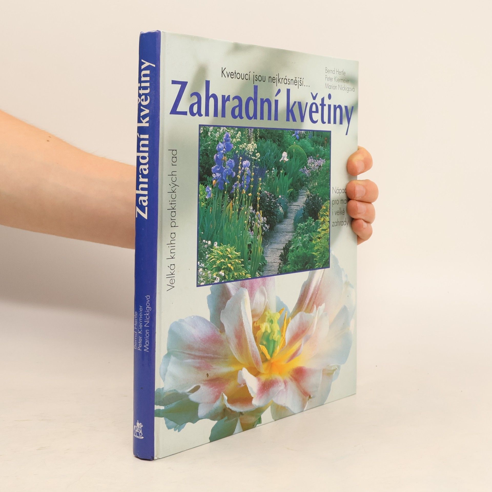 Zahradní květiny. Nápady pro malé i velké zahrady