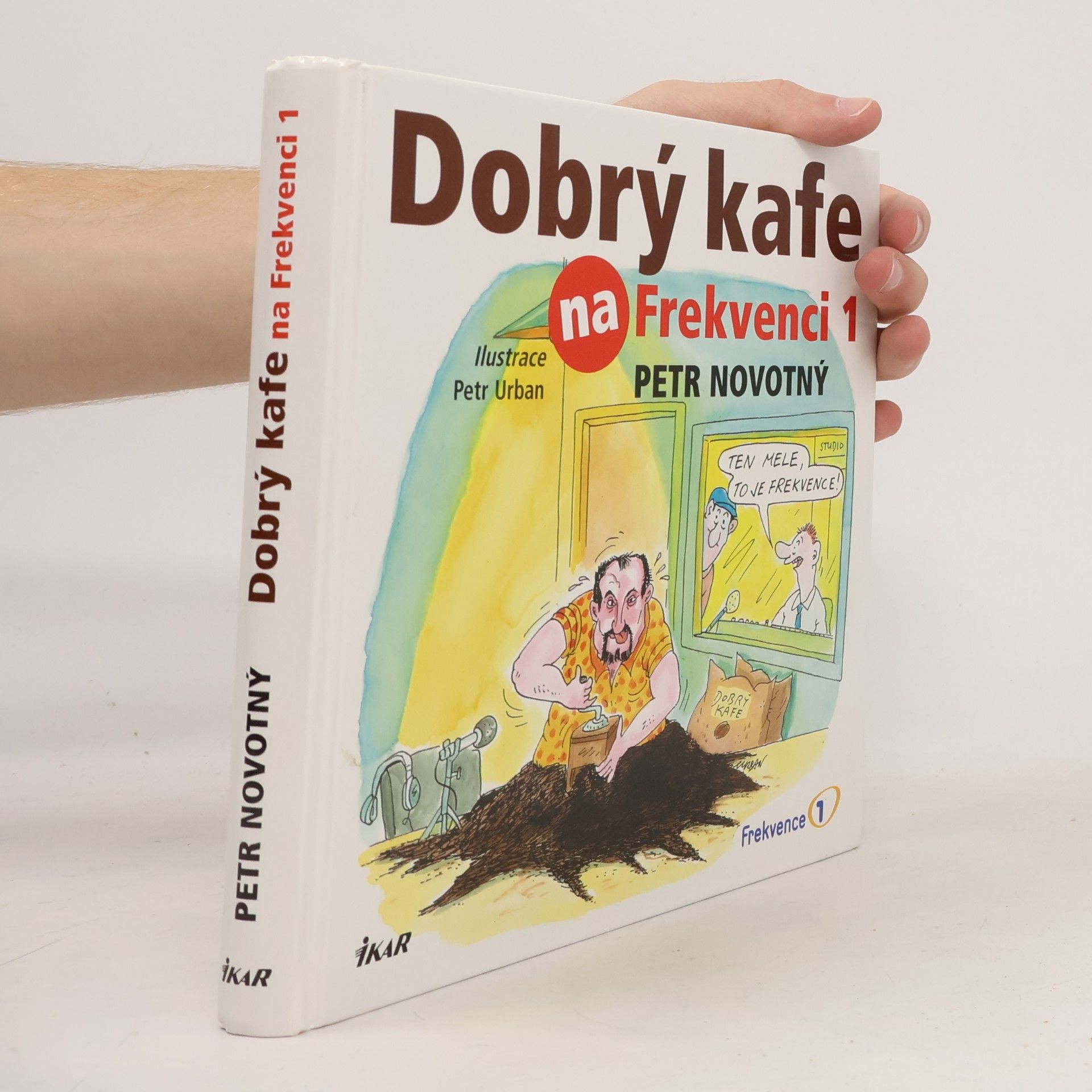 Petr Novotný Dobrý kafe na Frekvenci 1. 52 receptů na dobré kafe