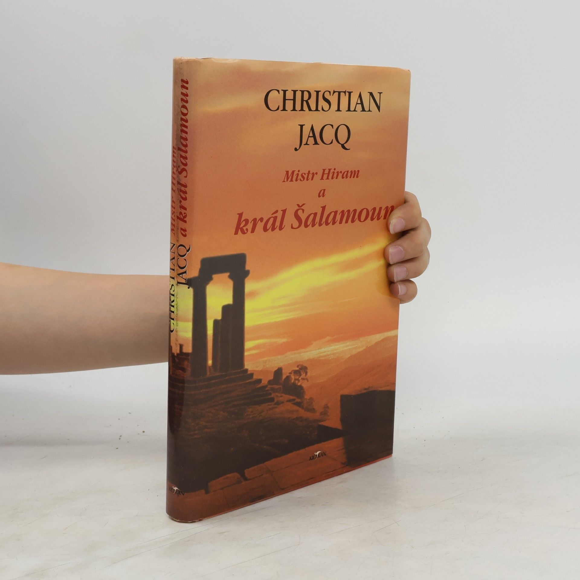 Christian Jacq Mistr Hiram a král Šalamoun