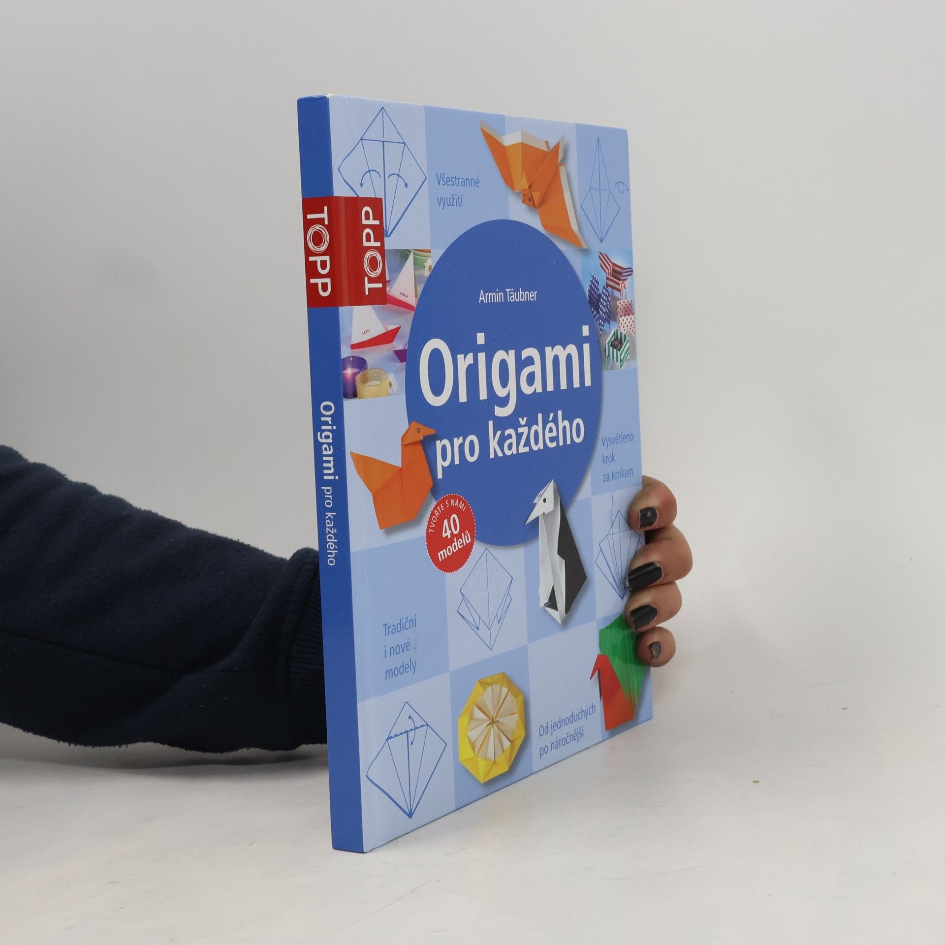 Daniel Täubner Origami pro každého : od jednoduchých po náročnější