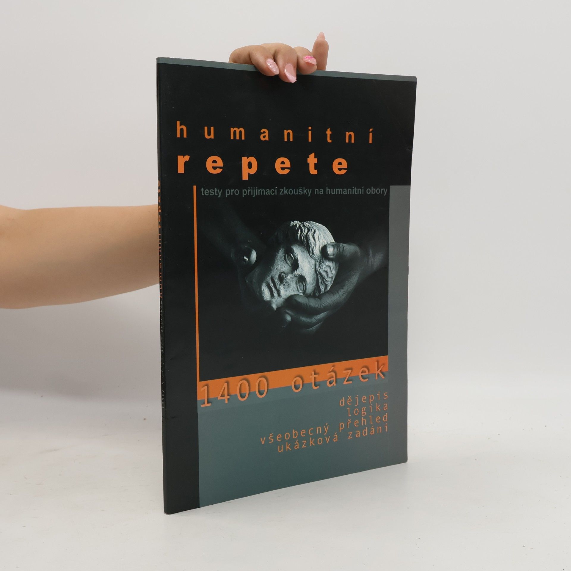 Josef Chaloupka Humanitní repete : testy pro přijímací zkoušky na humanitní obory : 1400 otázek