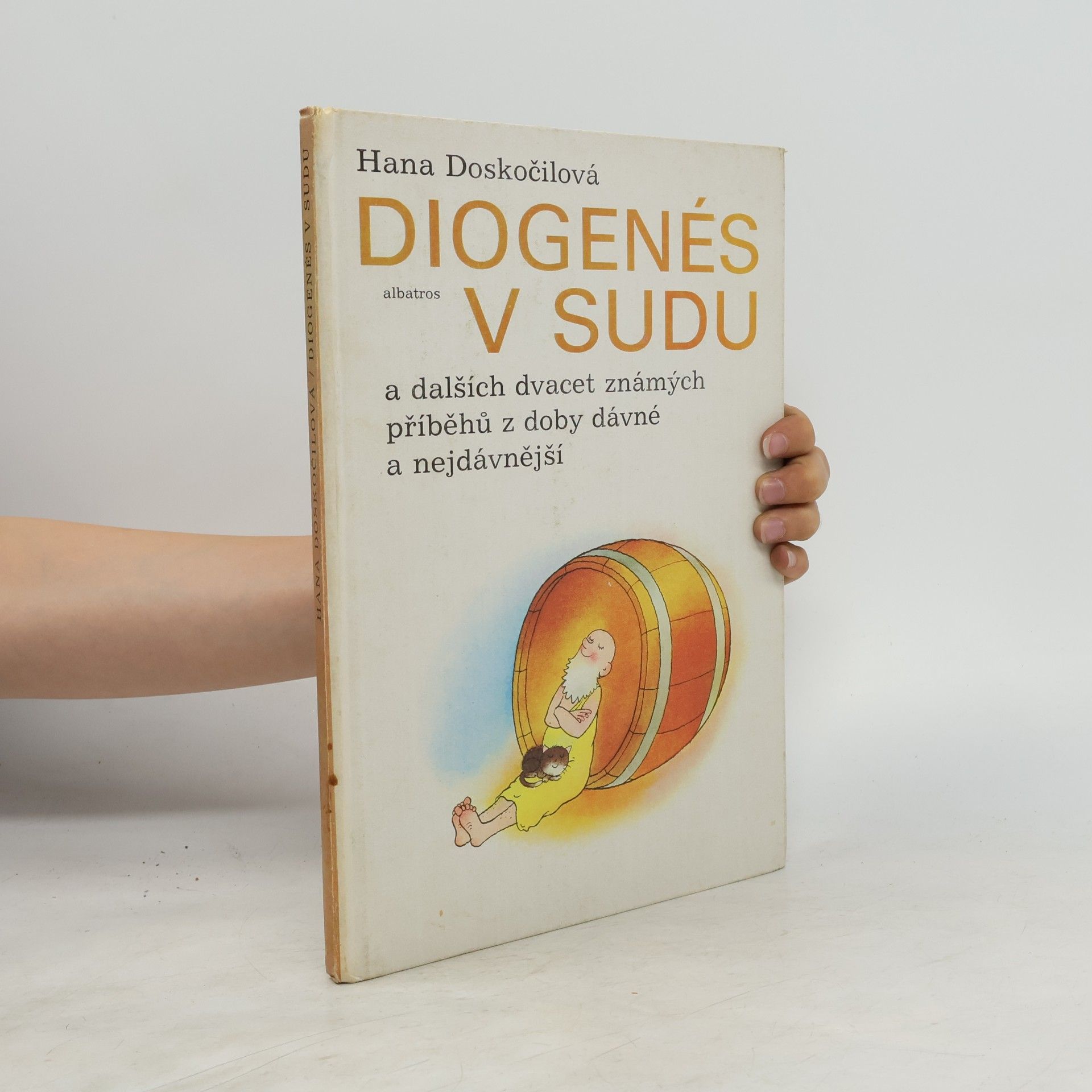 Hana Doskočilová Diogenés v sudu a dalších dvacet známých příběhů z doby dávné a nejdávnější