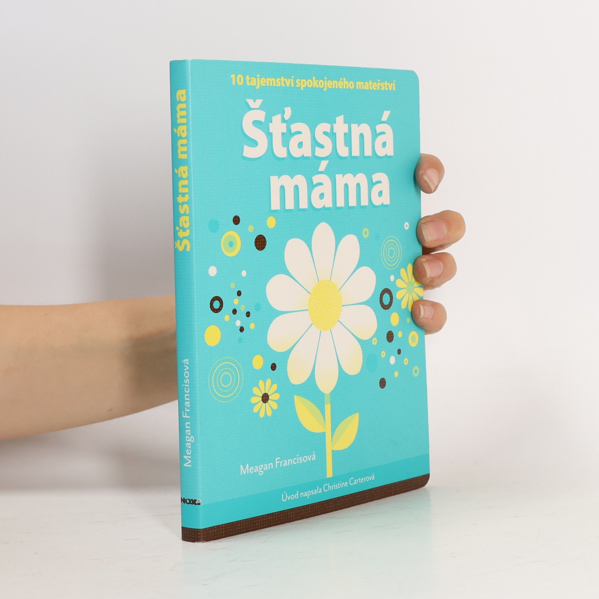 Christine Carter Šťastná máma : 10 tajemství spokojeného mateřství