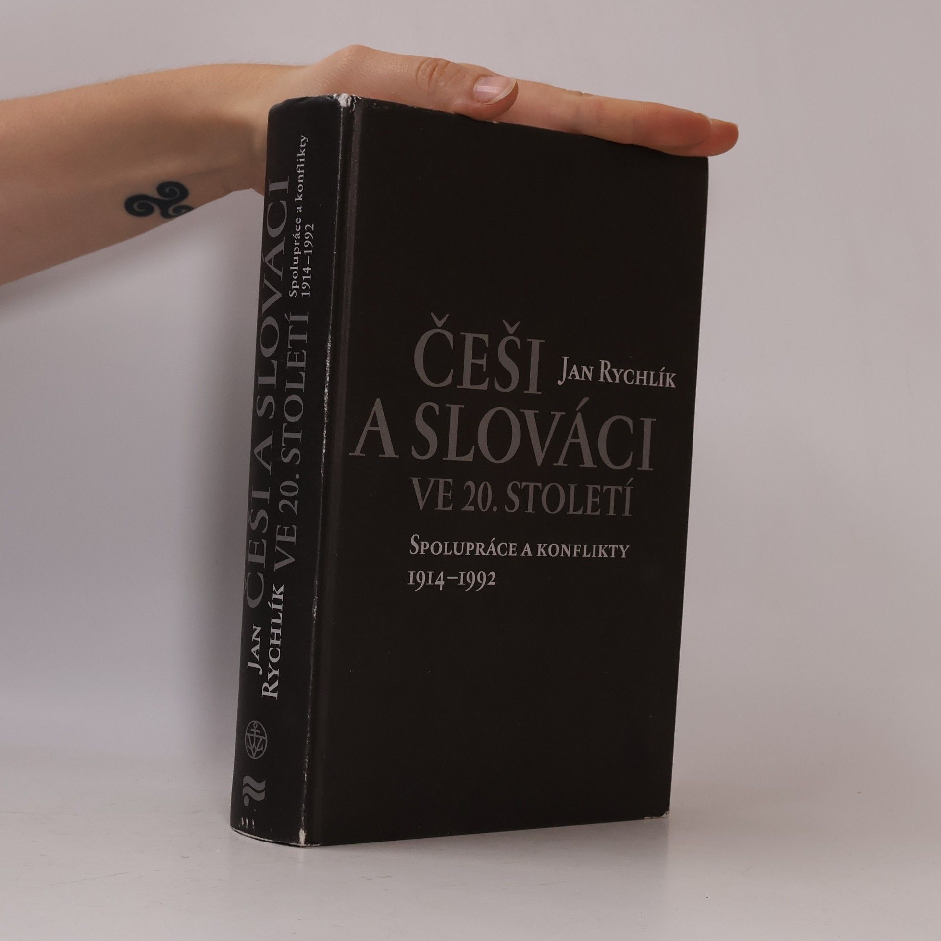 Jan Rychlík Češi a Slováci ve 20. století. Spolupráce a konflikty 1914-1992
