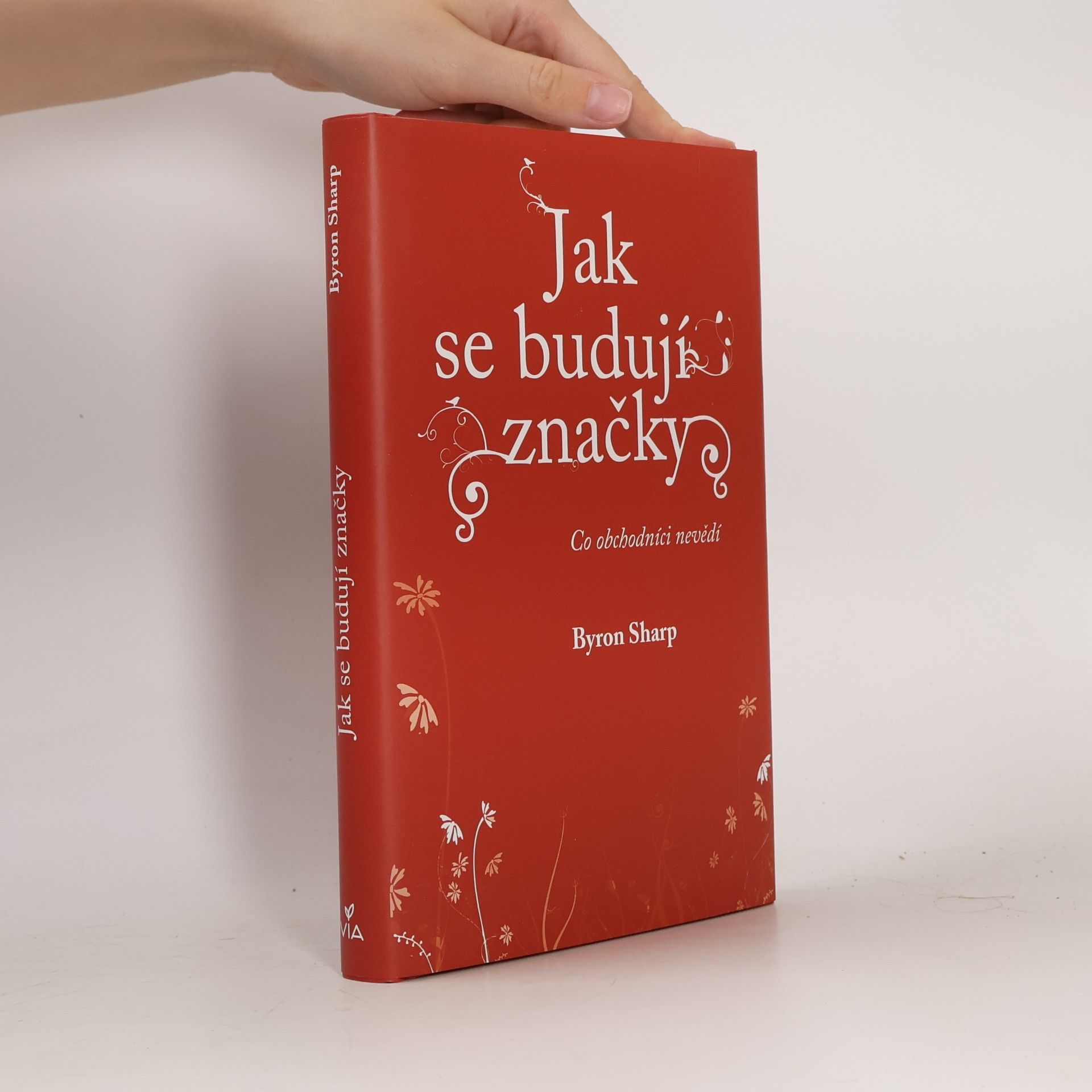 Byron Sharp Jak se budují značky