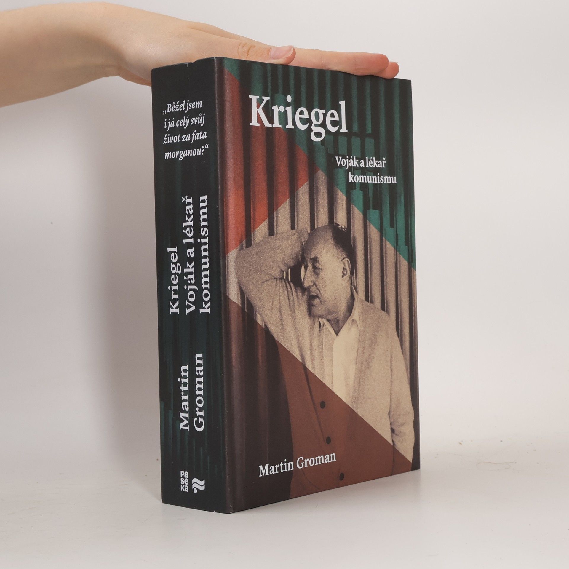Martin Groman Kriegel : voják a lékař komunismu