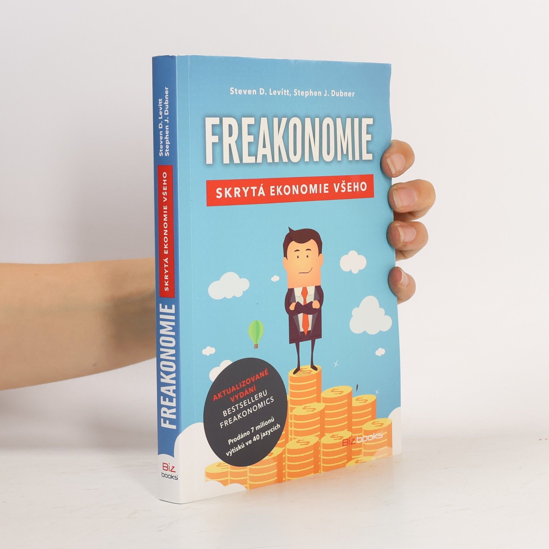 Steven Levitt Freakonomie. Skrytá ekonomie všeho