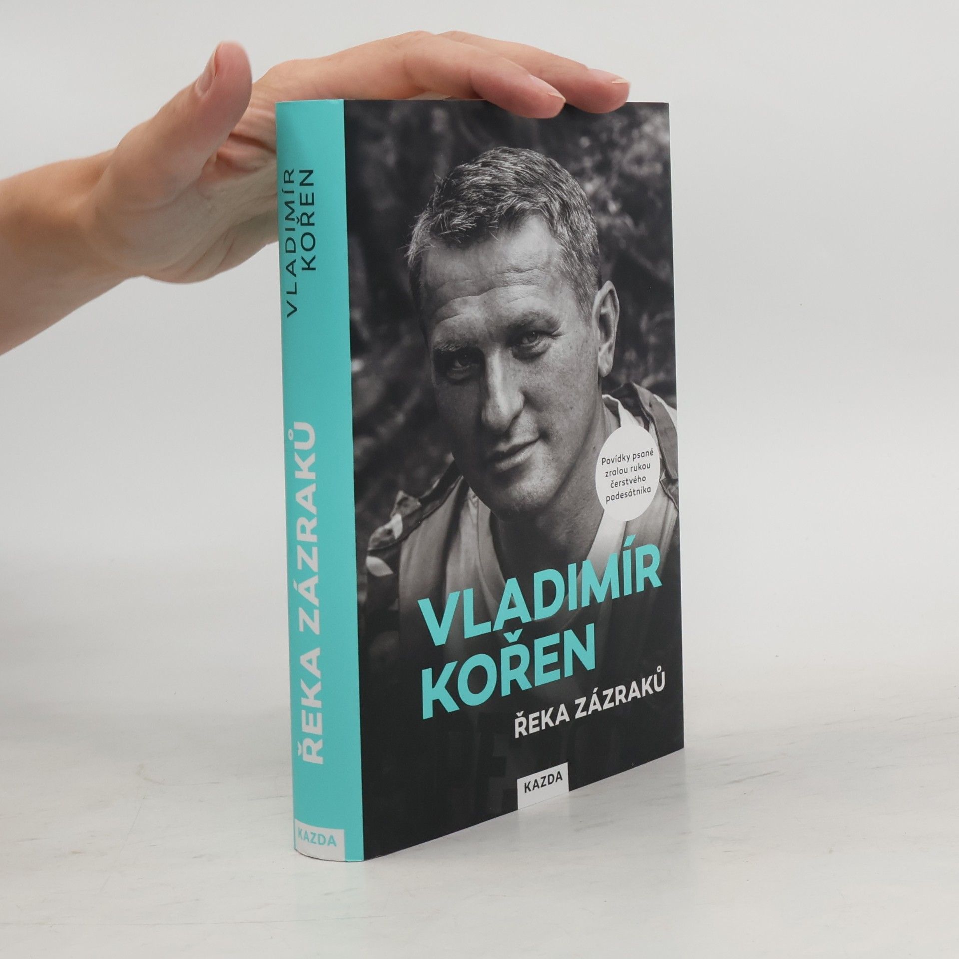 Vladimír Kořen Řeka zázraků : povídky psané zralou rukou čerstvého padesátníka