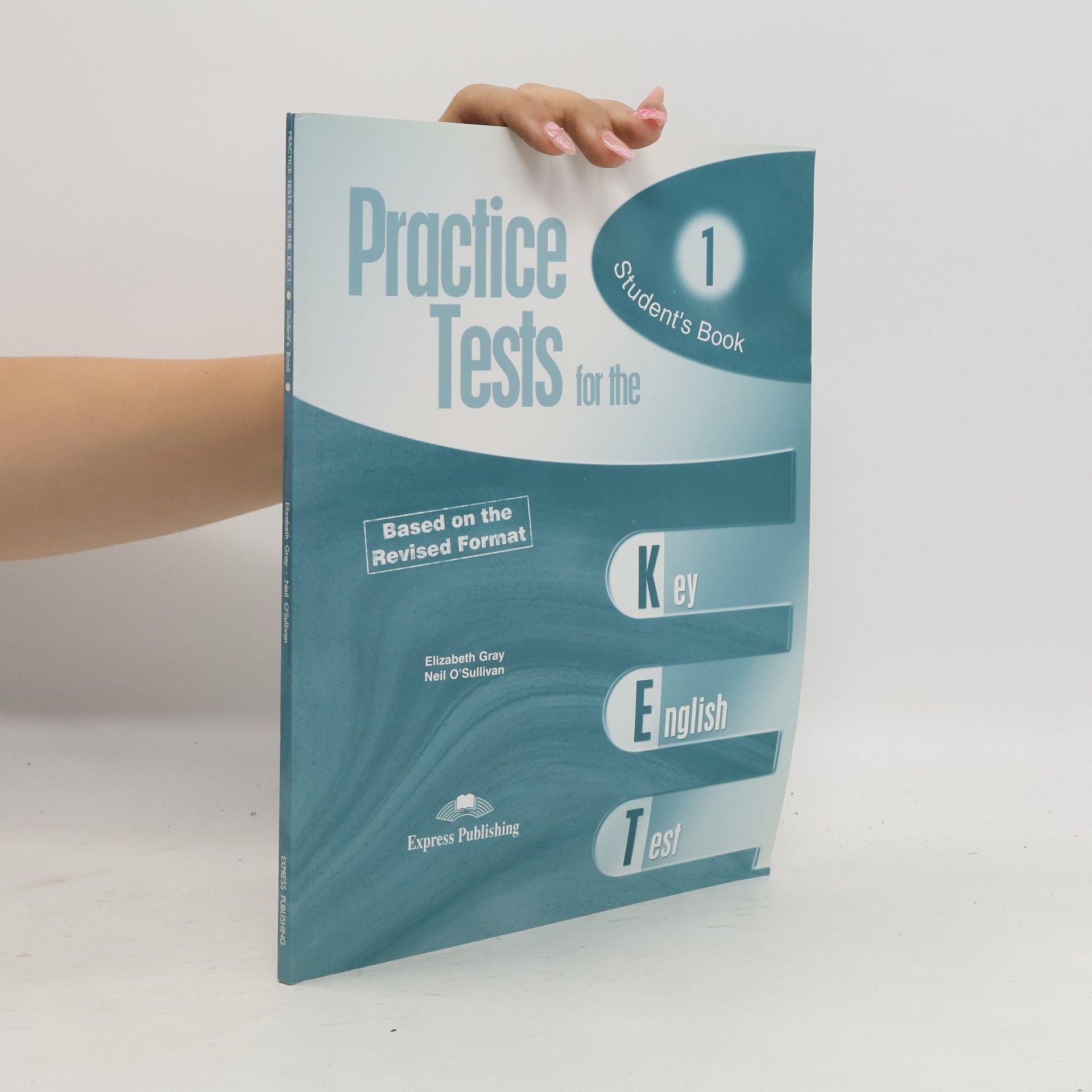 Elizabeth Gray Practice Tests for the Key English Test 1. Student's Book