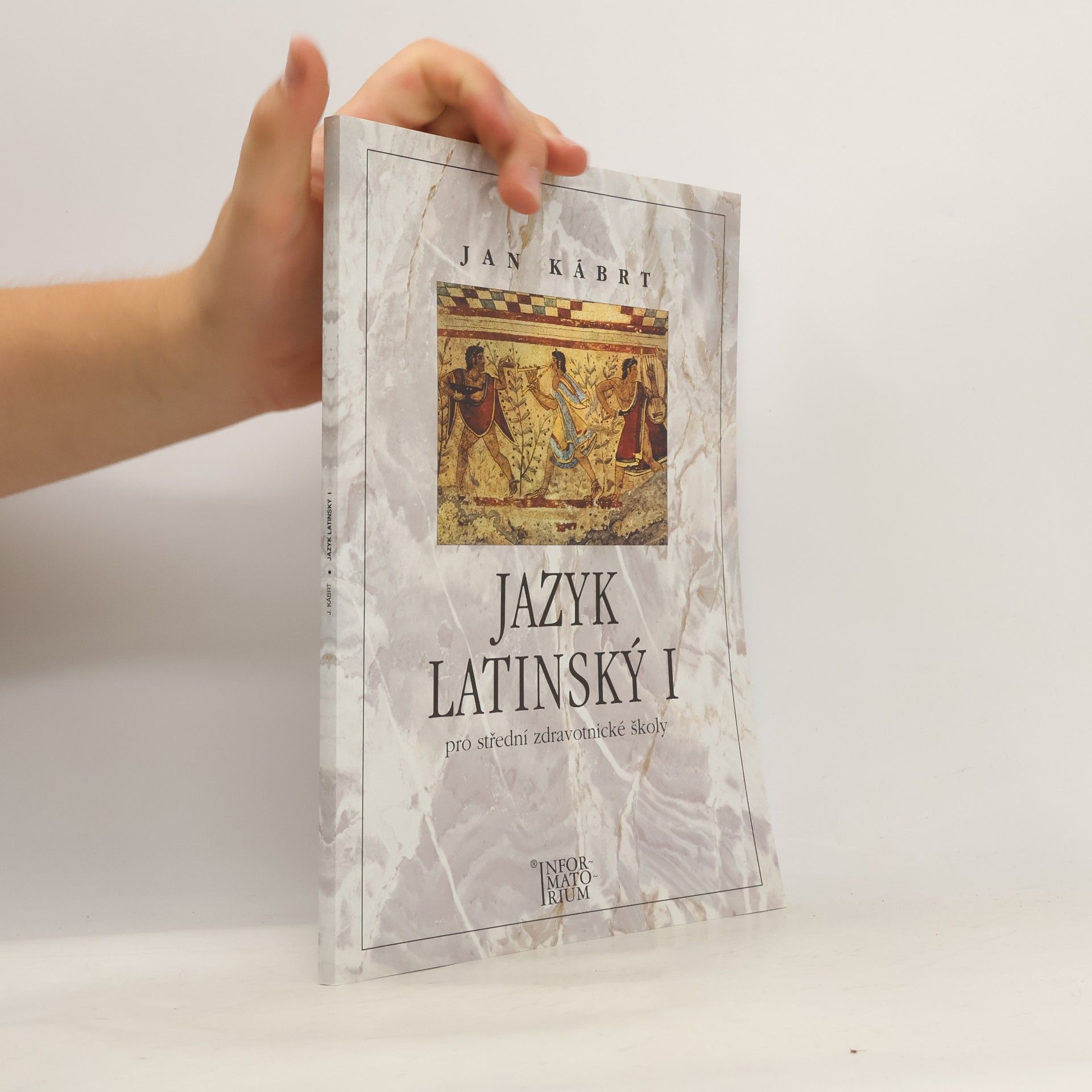 Jan Kábrt Jazyk latinský I: Pro střední zdravotnické školy