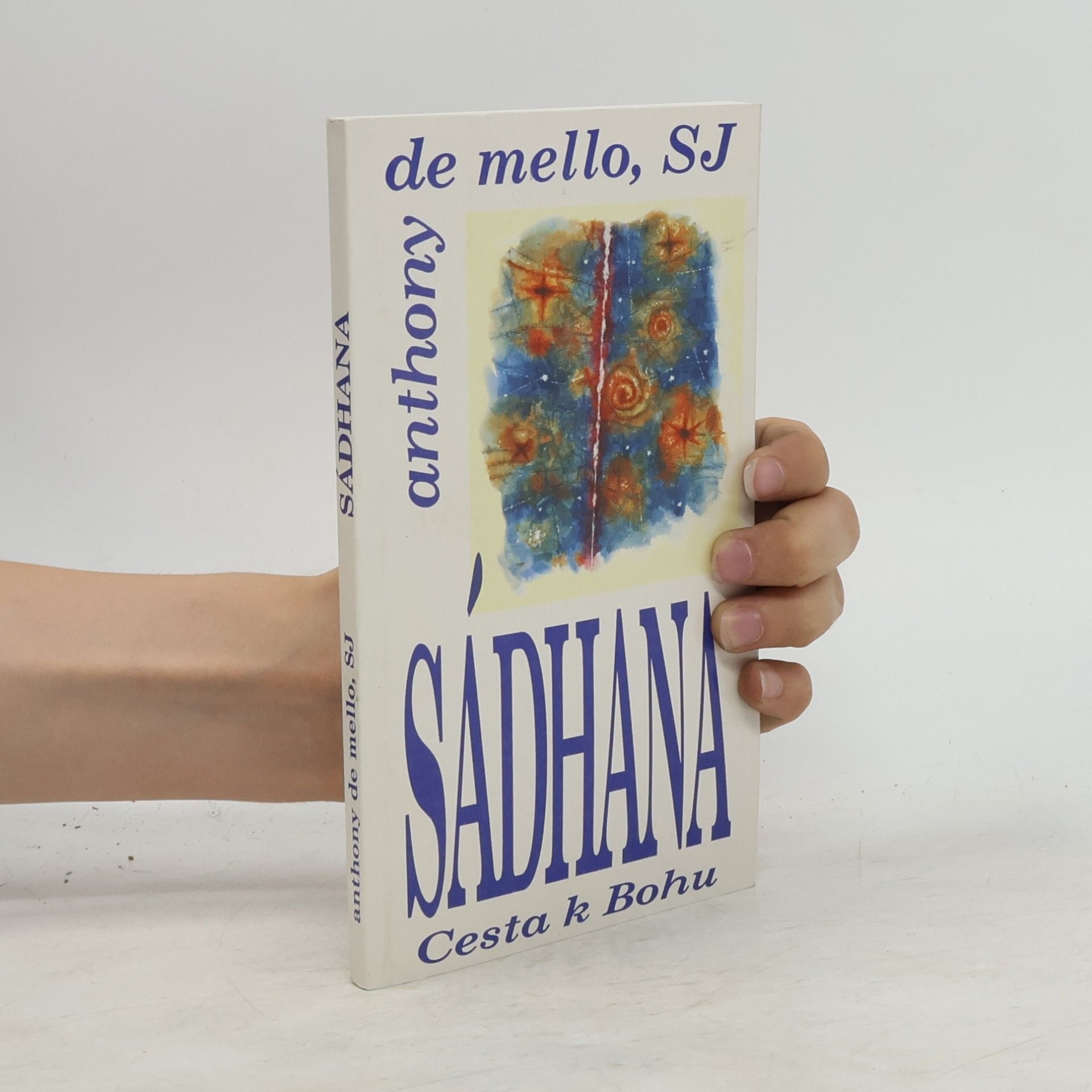 Anthony De Mello Sádhana. Cesta k Bohu